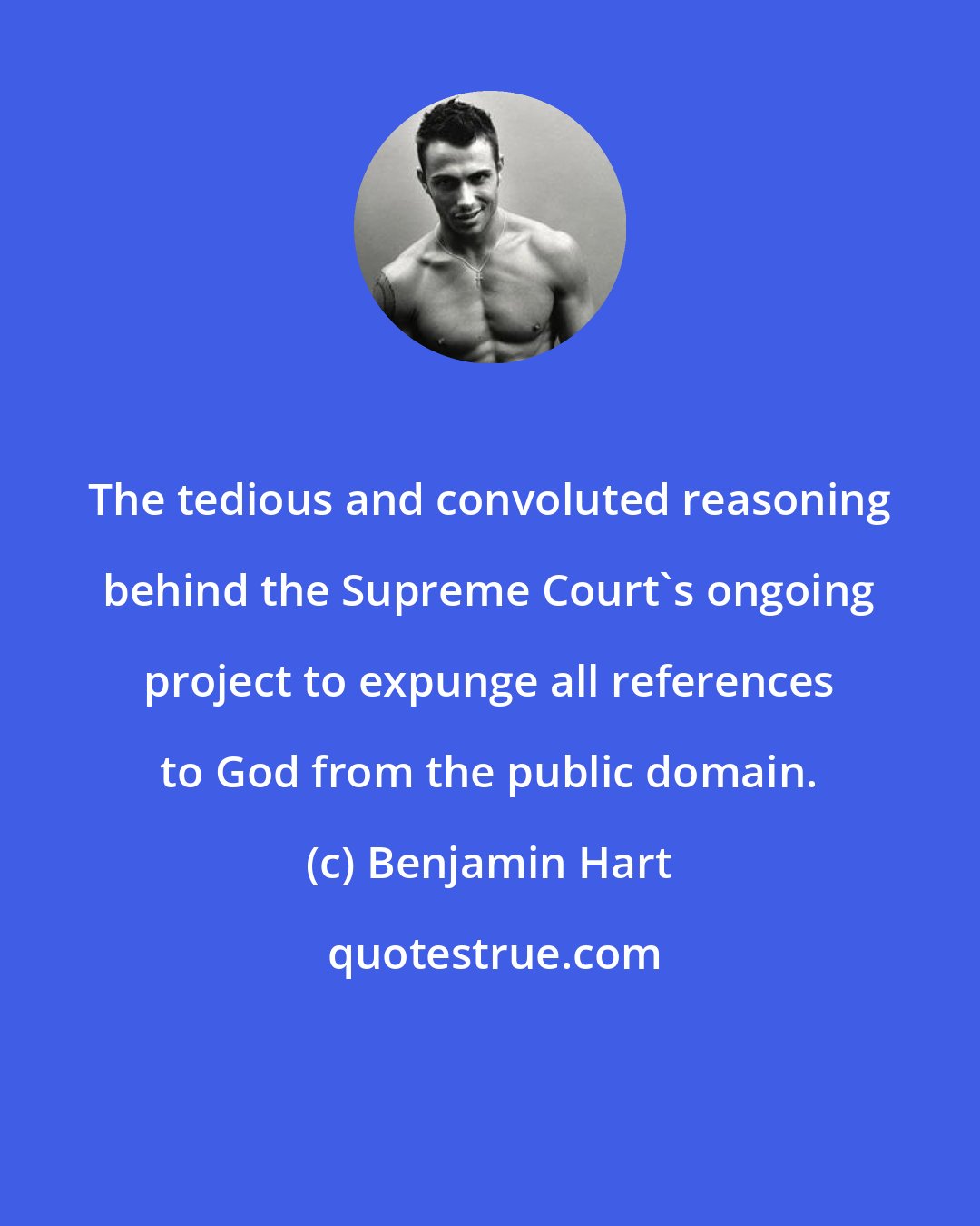 Benjamin Hart: The tedious and convoluted reasoning behind the Supreme Court's ongoing project to expunge all references to God from the public domain.