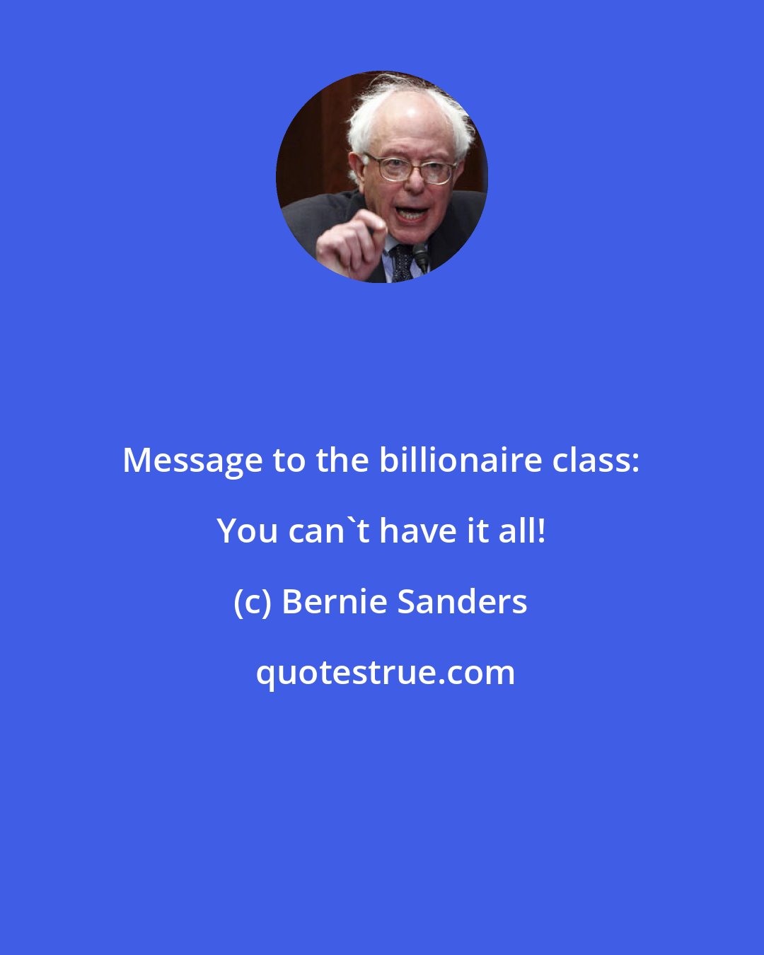 Bernie Sanders: Message to the billionaire class: You can't have it all!