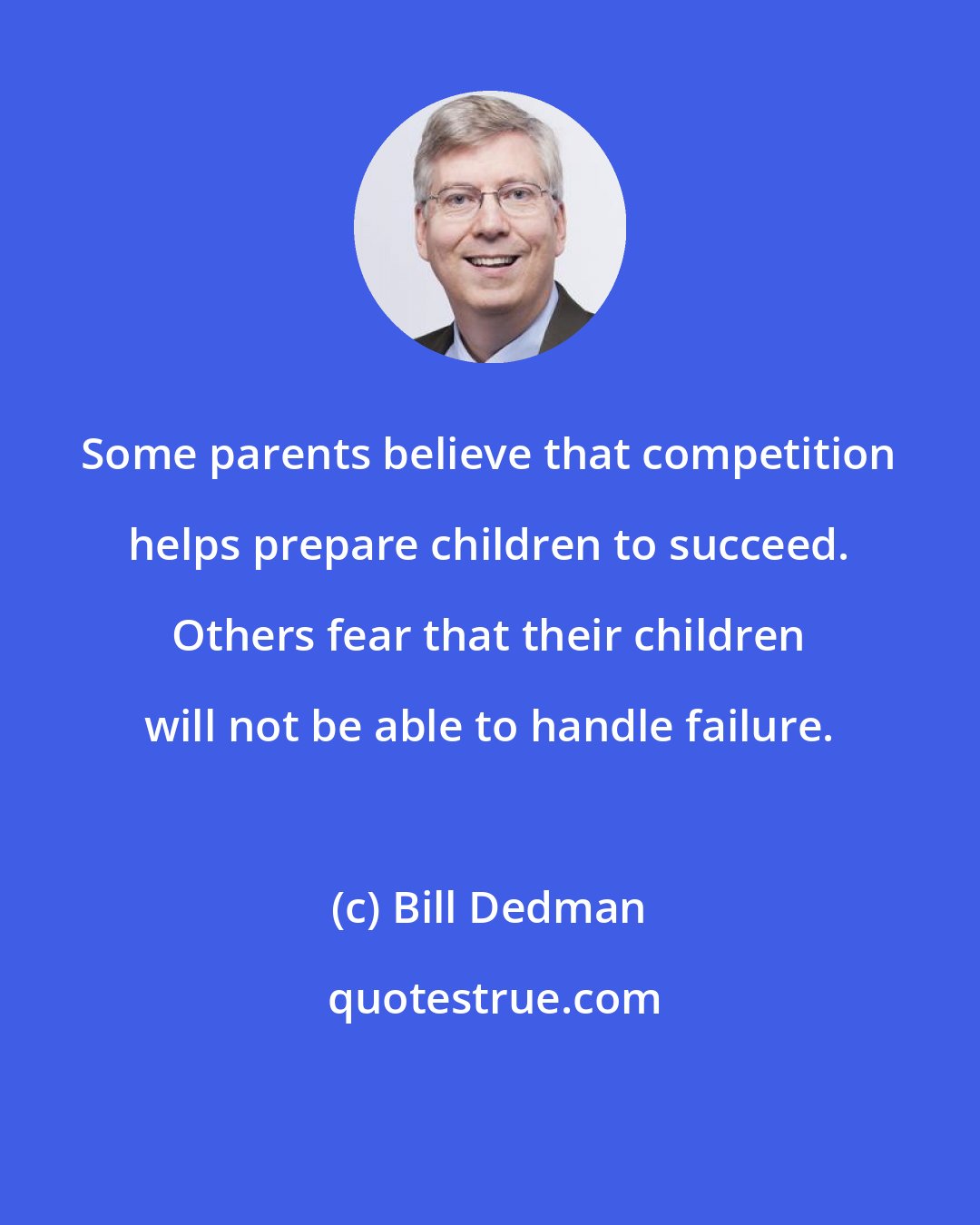 Bill Dedman: Some parents believe that competition helps prepare children to succeed. Others fear that their children will not be able to handle failure.