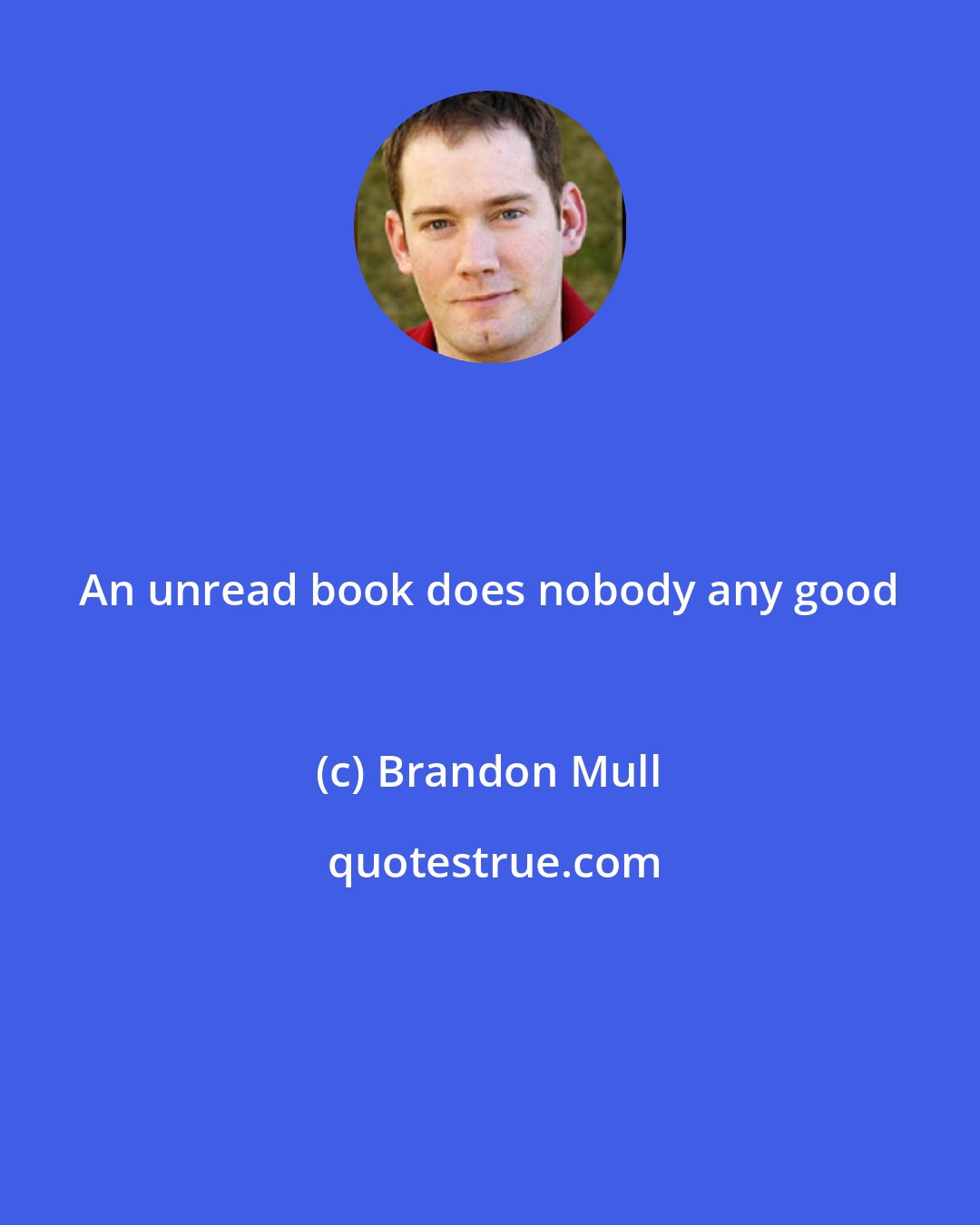 Brandon Mull: An unread book does nobody any good