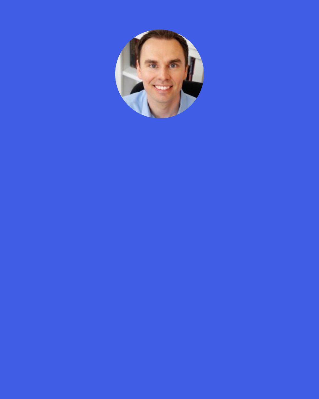 Brendon Burchard: People say, "I wish I had more motivation today, because then I would try something." But our thinking is backward. The way our brain works is that dopamine - the so-called feel-good chemical - is released the second we actually do something. So the motivation doesn't come before, it comes after.