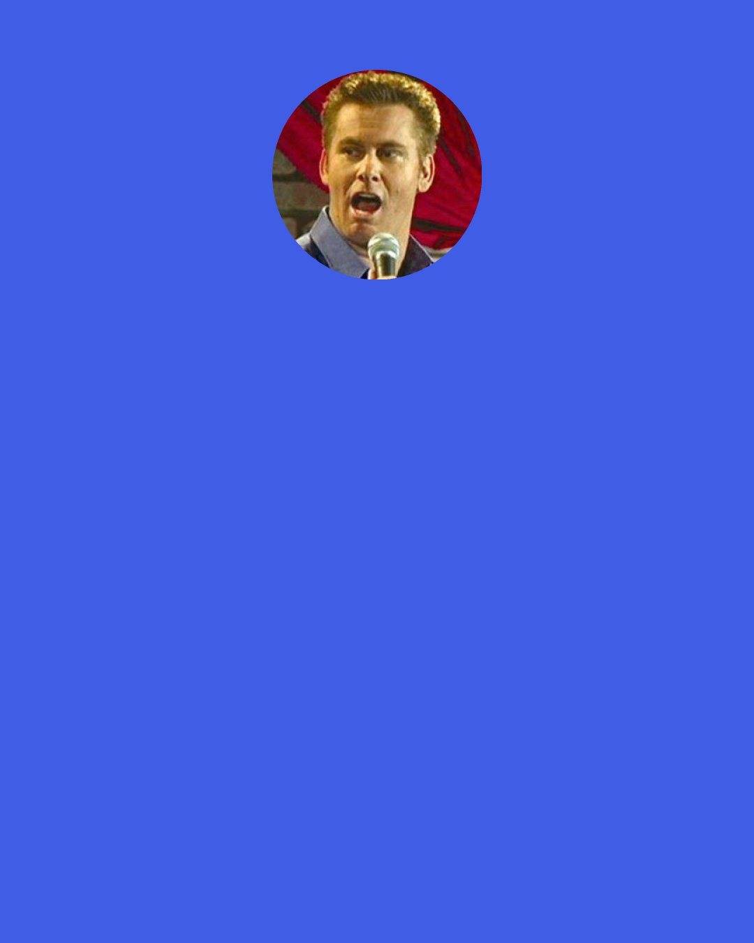 Brian Regan: I hate the phrase “One thing led to another”. What kind of lazy writing is that? Isn't it your job as a writer to tell me how that made this happen? “Adolf Hitler was rejected as a young man in his application to an art school. One thing led to anotherand the United States ended up dropping two atomic bombs on the sovereign nation of Japan”.
