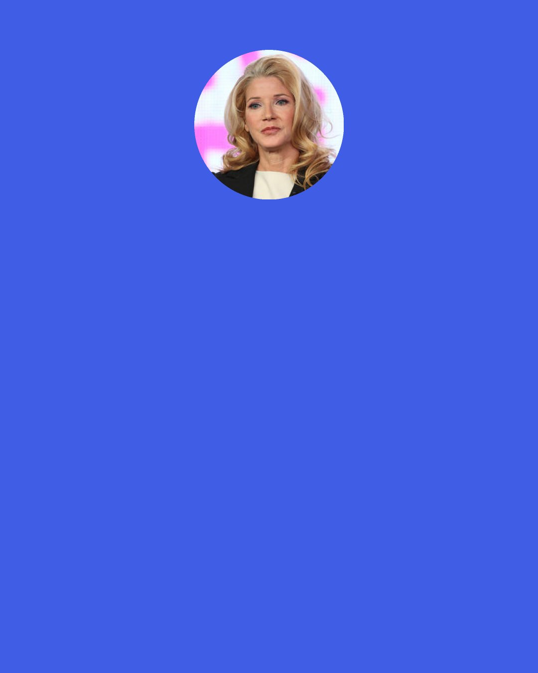 Candace Bushnell: And the sooner you do the right thing, the better. You get it over with, and you don’t have to worry about it anymore. But who does that in real life?