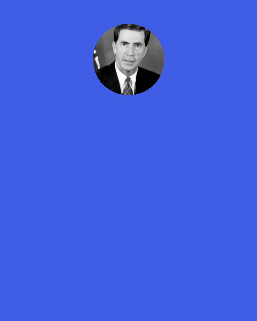 Chuck Robb: [Oliver North is a] document-shredding, Constitution-trashing, Commander in Chief-bashing, Congress-thrashing, uniform-shaming, Ayatollah-loving, arms-dealing, criminal-protecting, résumé-enhancing, Noriega-coddling, Social
Security-threatening, public school-denigrating, Swiss-banking-law-breaking, letter-faking, self-serving, election-losing, snake-oil salesman who can't tell the difference between the truth and a lie.