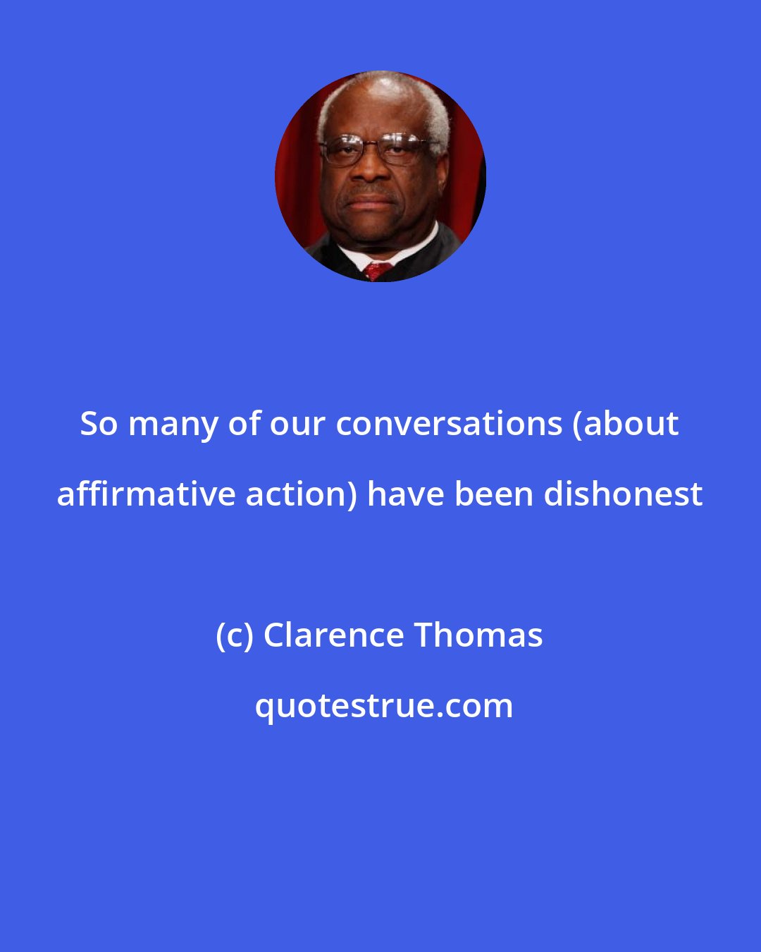 Clarence Thomas: So many of our conversations (about affirmative action) have been dishonest