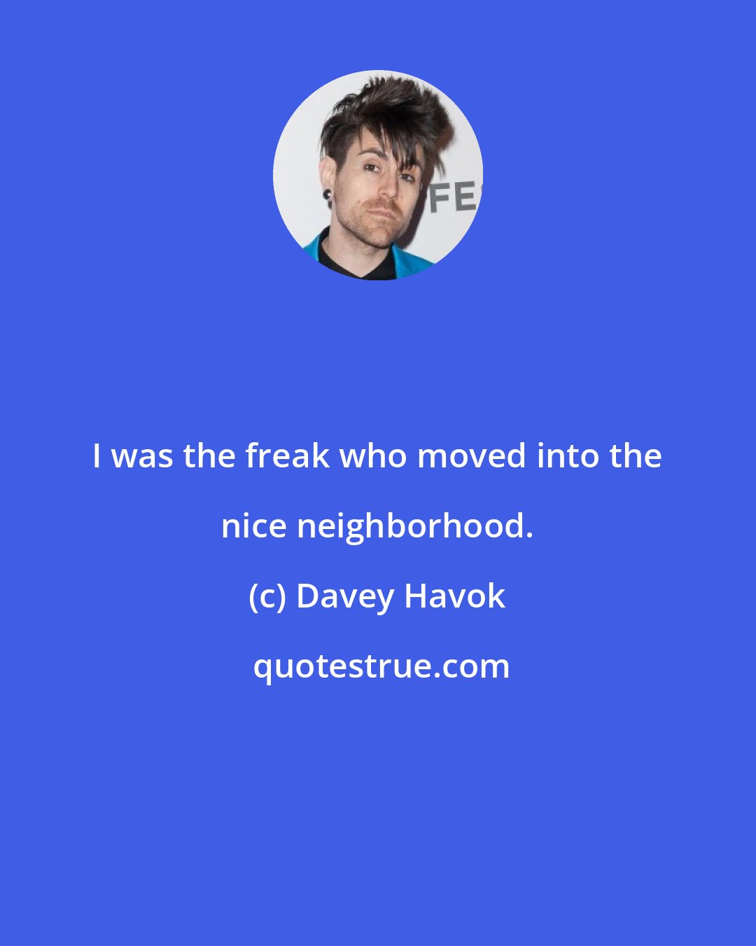 Davey Havok: I was the freak who moved into the nice neighborhood.