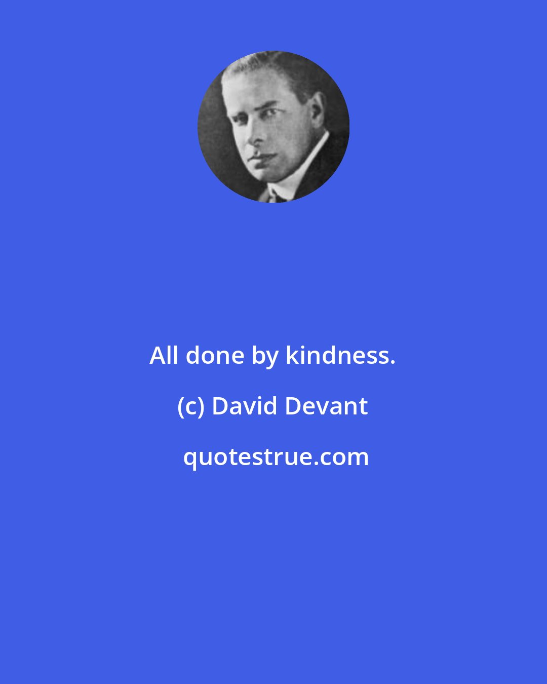 David Devant: All done by kindness.