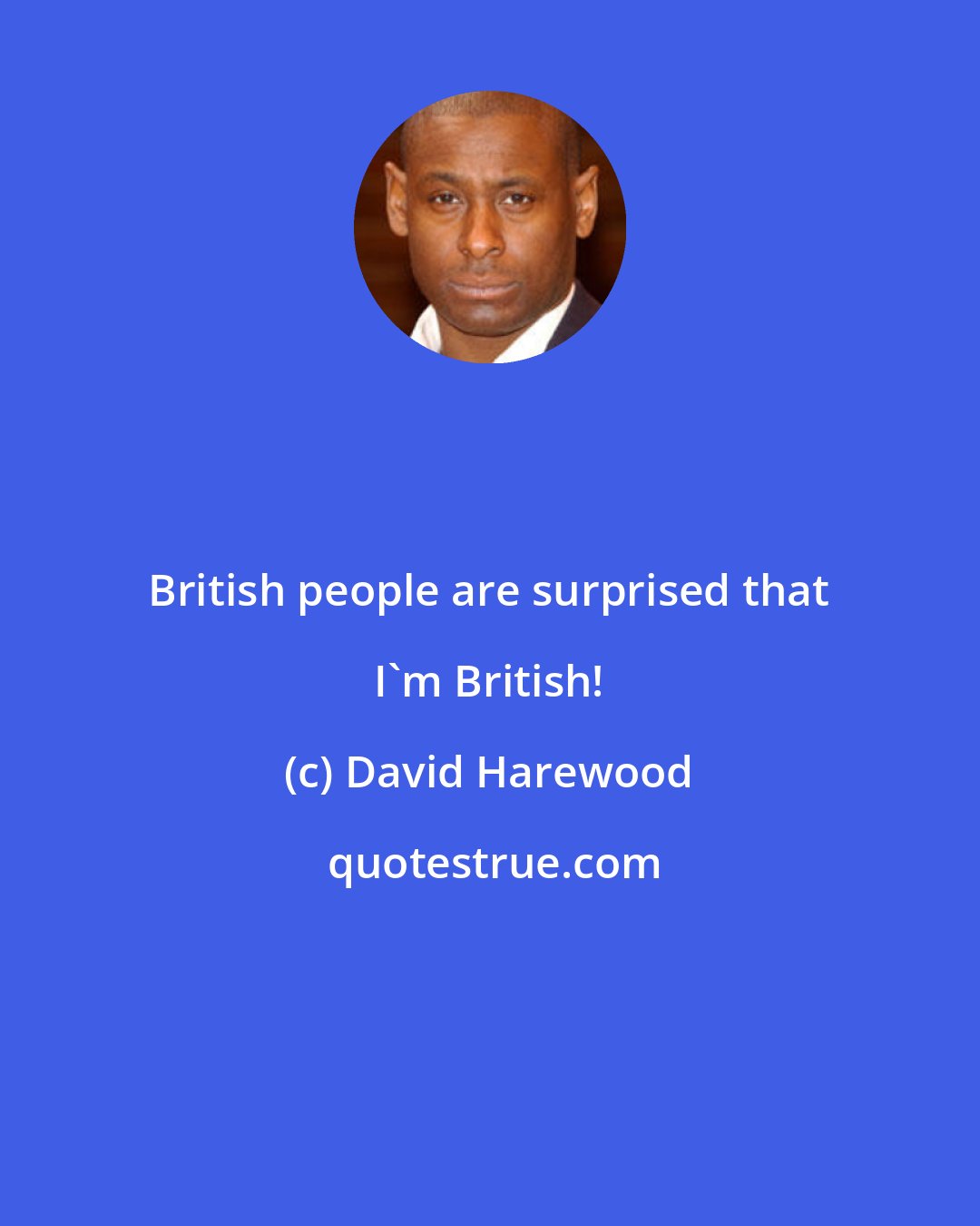 David Harewood: British people are surprised that I'm British!