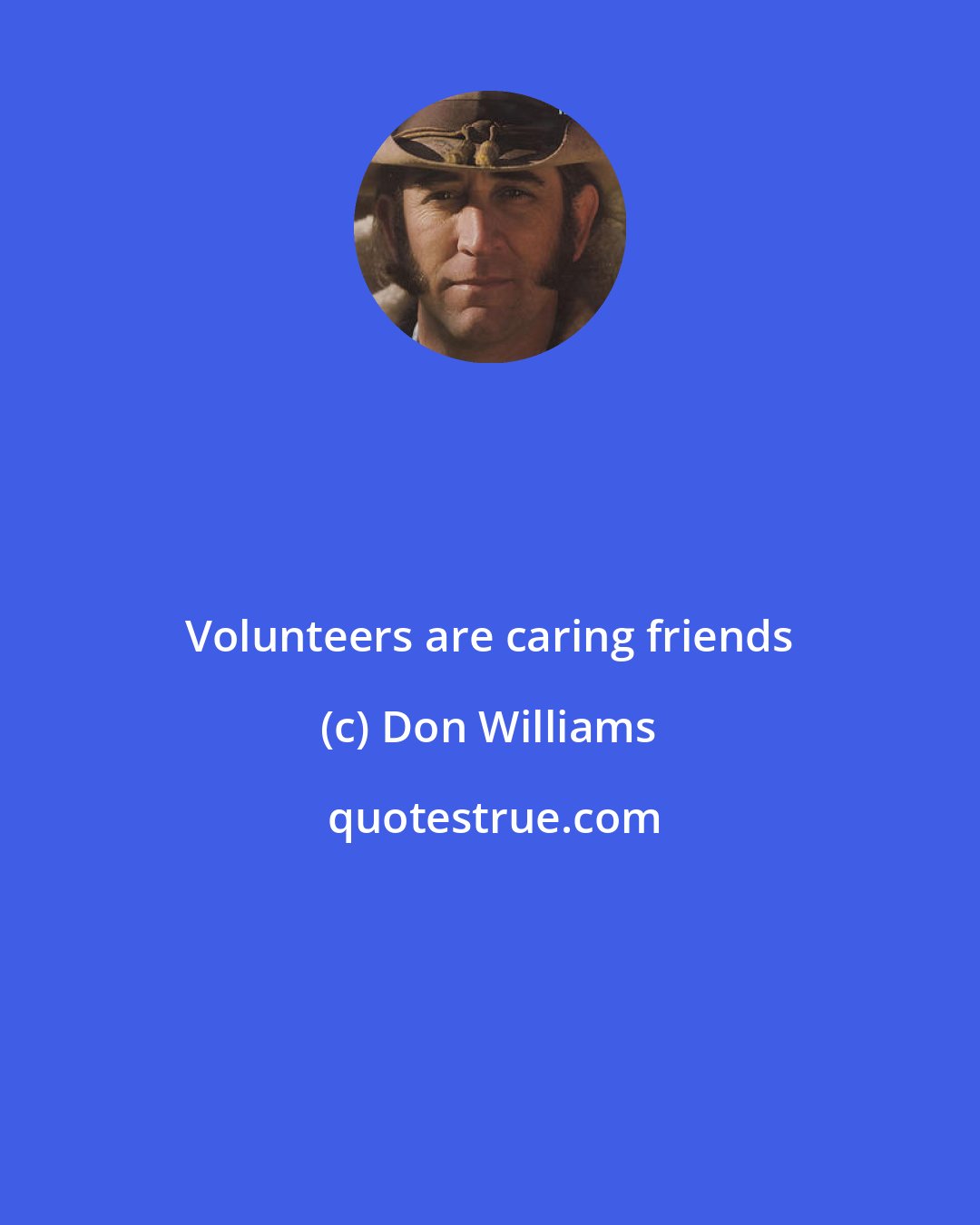 Don Williams: Volunteers are caring friends