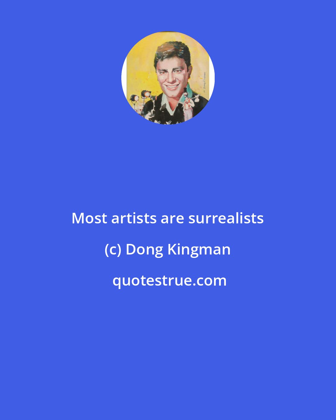 Dong Kingman: Most artists are surrealists