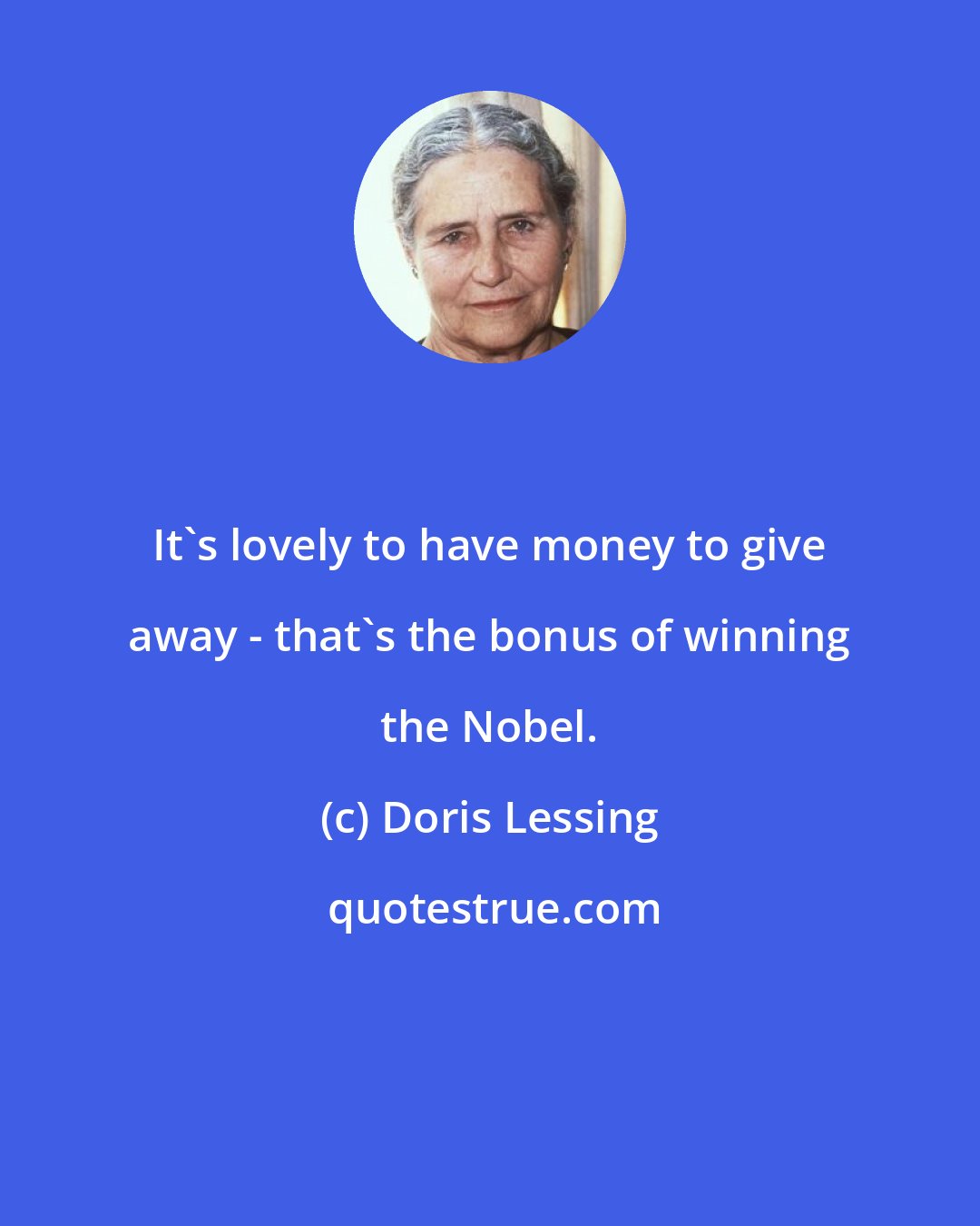 Doris Lessing: It's lovely to have money to give away - that's the bonus of winning the Nobel.