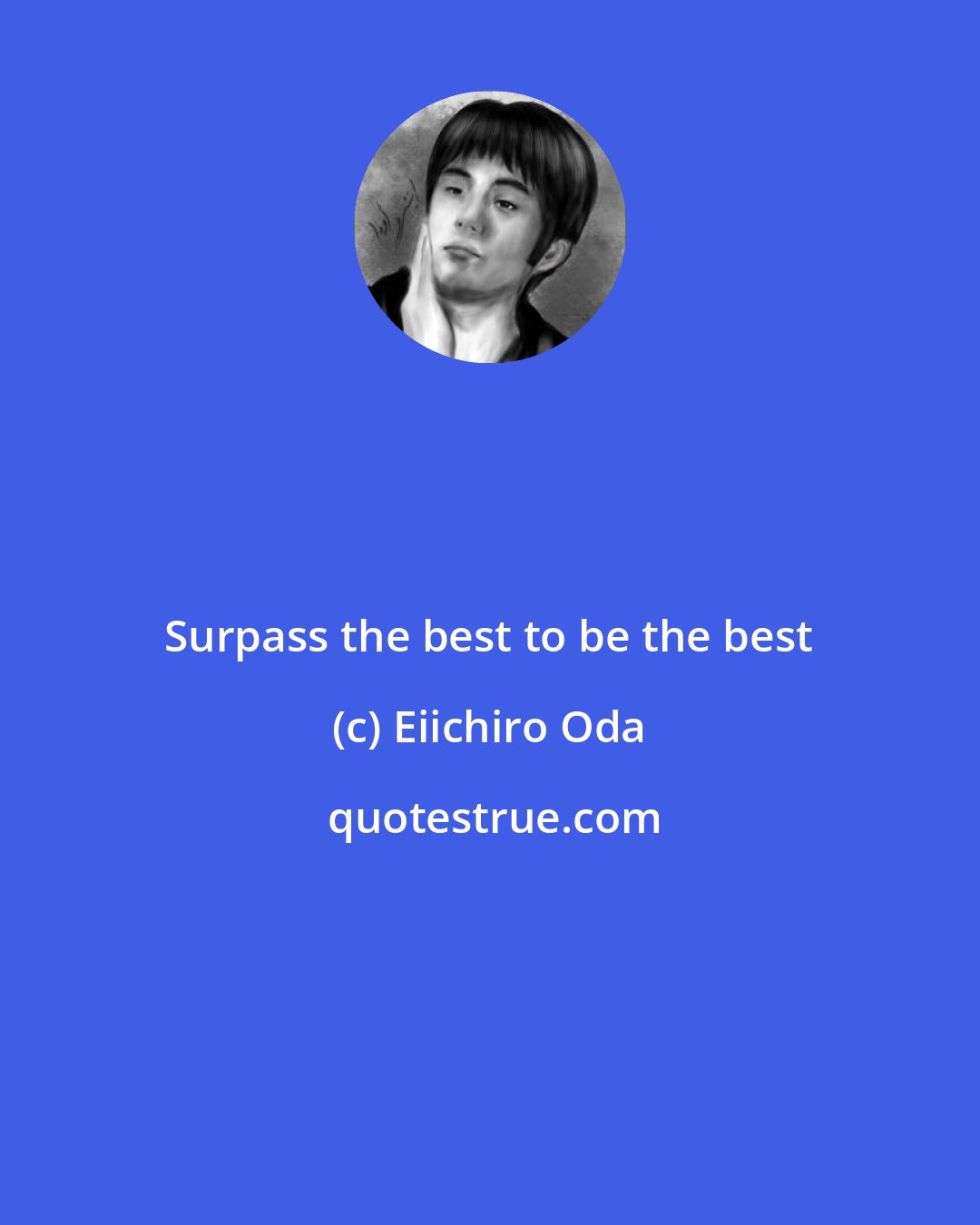Eiichiro Oda: Surpass the best to be the best