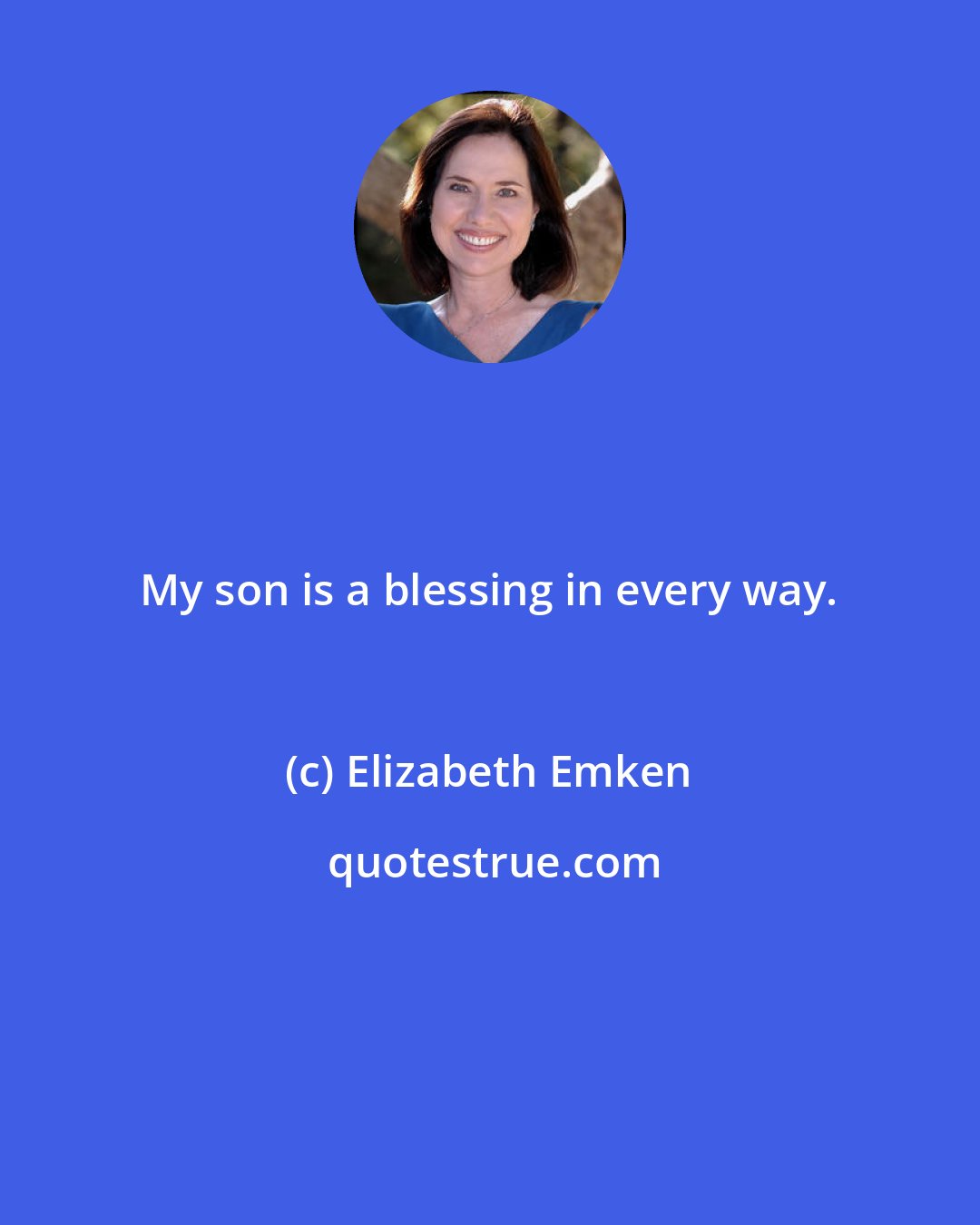 Elizabeth Emken: My son is a blessing in every way.