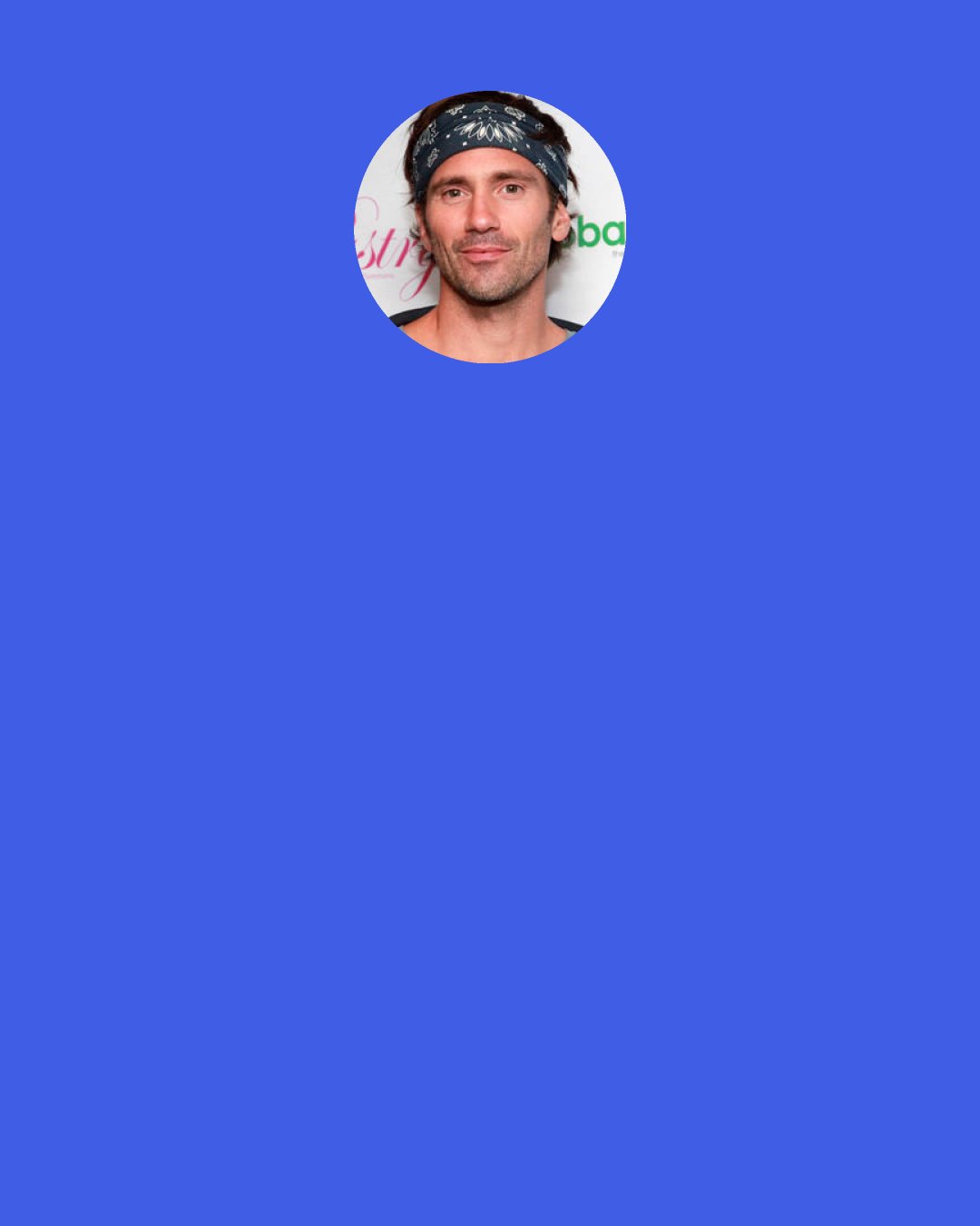 Eric Nies: Eating a RAW food lifestyle is the purest and best way to live. Many of the strongest and longest living animals are raw, such as the panda bear and gorillas. Self love has brought me to a RAW lifestyle. Feeding my body with pure natural energy. Most people's perception is what has been ingrained inside them by manipulation, but slowly there is a shift in consciousness, one person at a time. People will ask more questions, begin to stand up for themselves, go their “own way”, take better care of themselves, which will benefit everyone and everything around them.