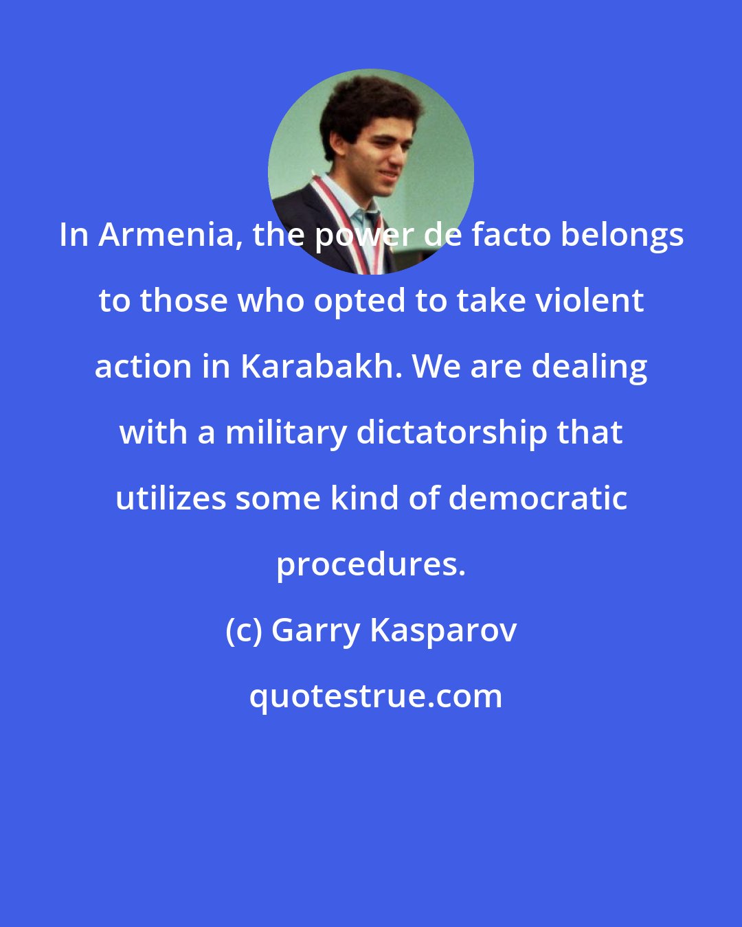 Garry Kasparov: In Armenia, the power de facto belongs to those who opted to take violent action in Karabakh. We are dealing with a military dictatorship that utilizes some kind of democratic procedures.