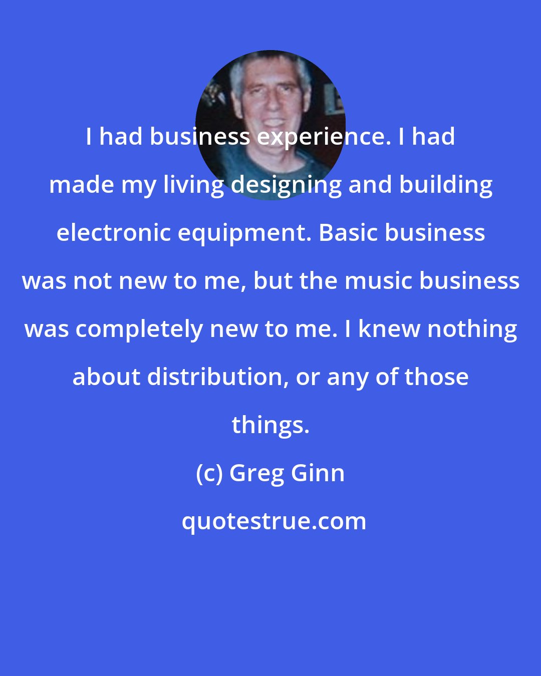 Greg Ginn: I had business experience. I had made my living designing and building electronic equipment. Basic business was not new to me, but the music business was completely new to me. I knew nothing about distribution, or any of those things.
