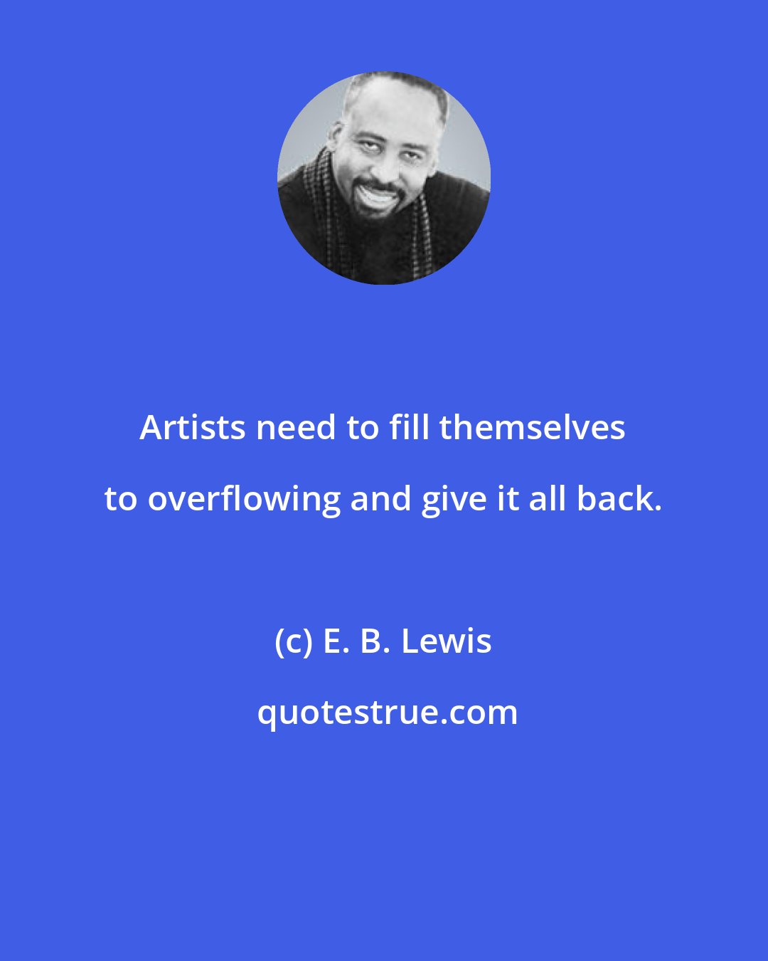 E. B. Lewis: Artists need to fill themselves to overflowing and give it all back.