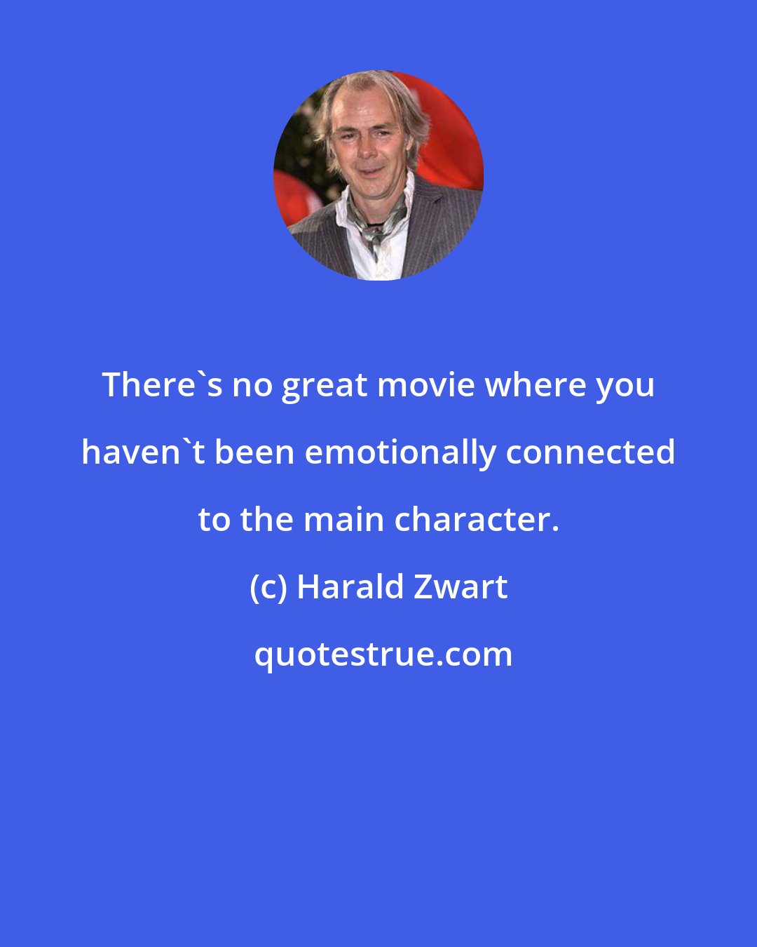 Harald Zwart: There's no great movie where you haven't been emotionally connected to the main character.