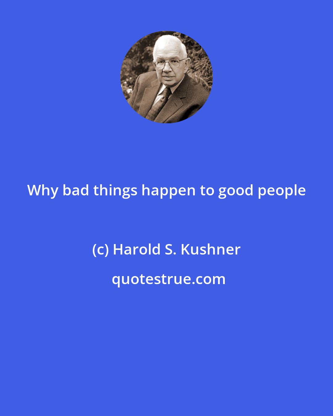 Harold S. Kushner: Why bad things happen to good people