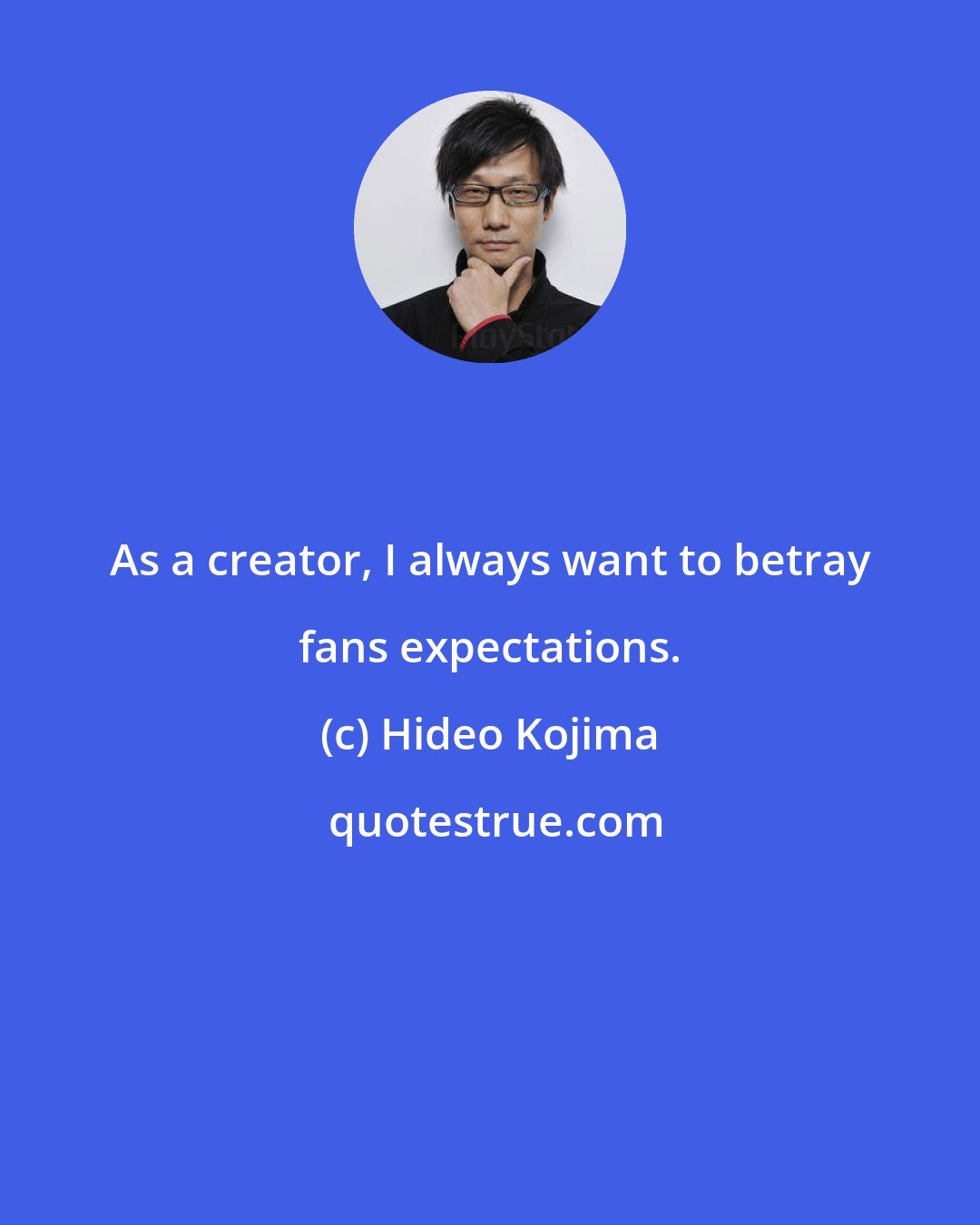 Hideo Kojima: As a creator, I always want to betray fans expectations.