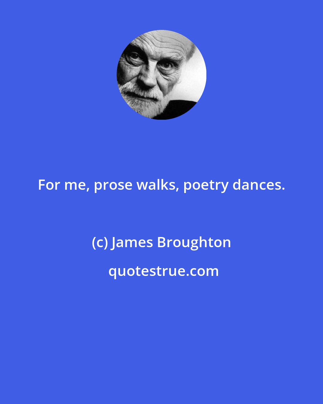 James Broughton: For me, prose walks, poetry dances.