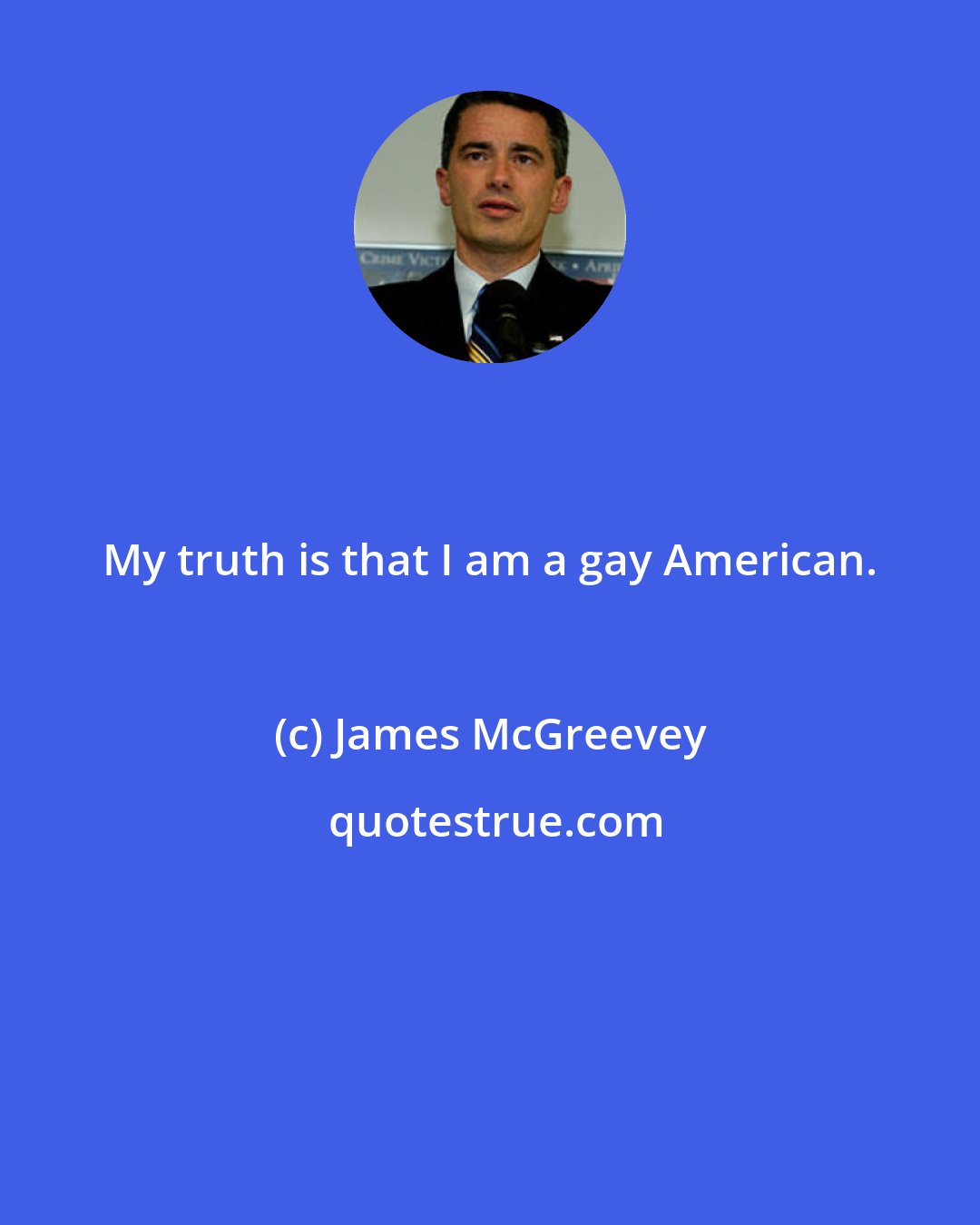James McGreevey: My truth is that I am a gay American.