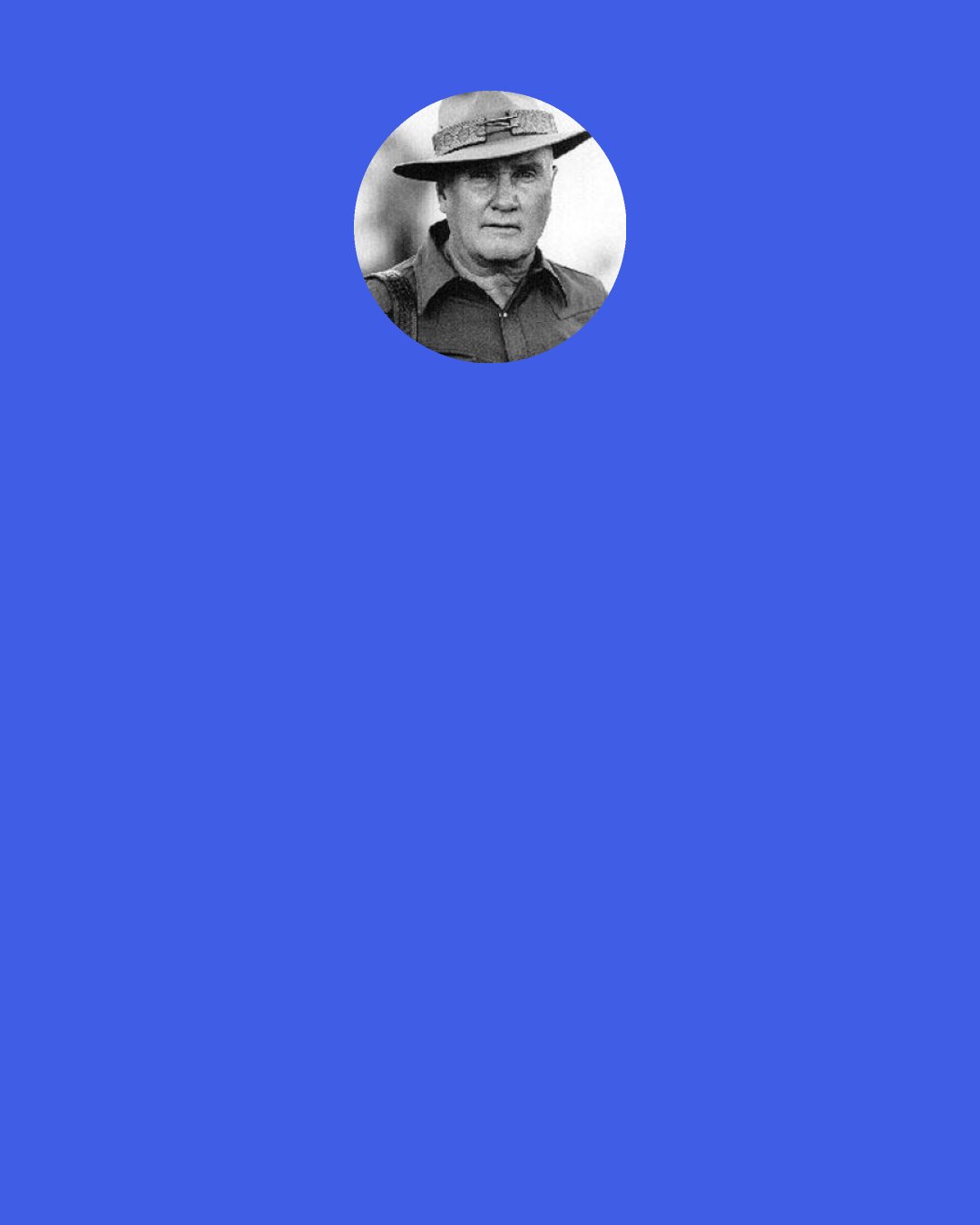 Jeff Cooper: The proliferation of right-to-carry laws throughout the states has drawn plaintive complaints from the criminal element. They feel that it makes their profession too dangerous when the streets are full of "civilians" who may or may not be armed. Poor babies!