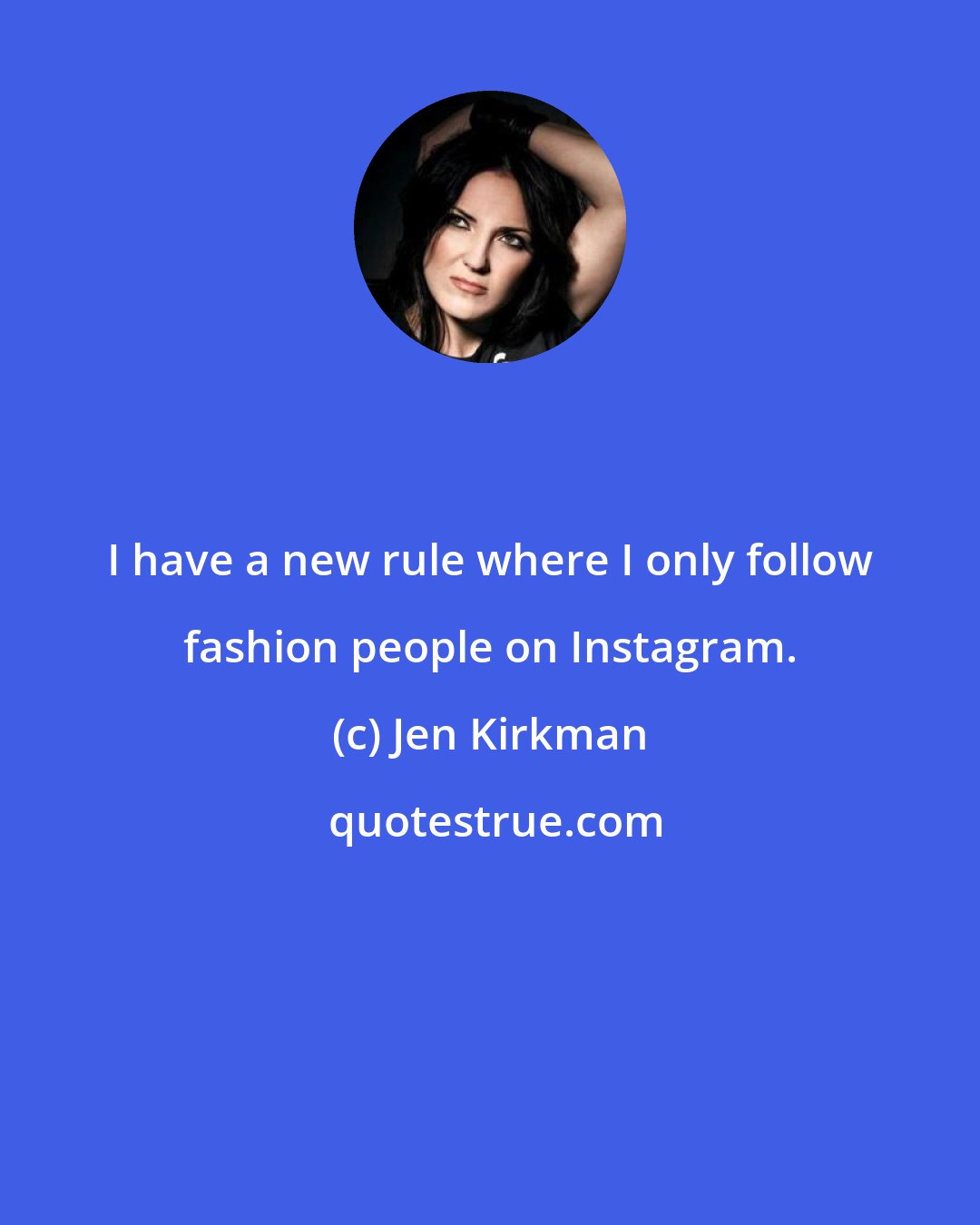Jen Kirkman: I have a new rule where I only follow fashion people on Instagram.