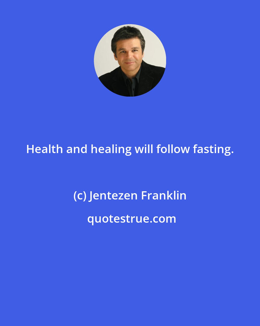 Jentezen Franklin: Health and healing will follow fasting.