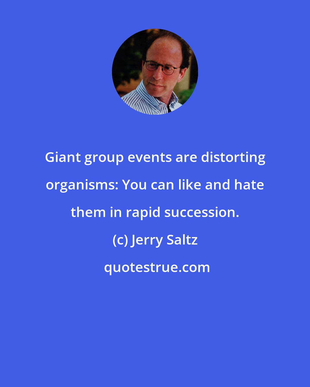 Jerry Saltz: Giant group events are distorting organisms: You can like and hate them in rapid succession.