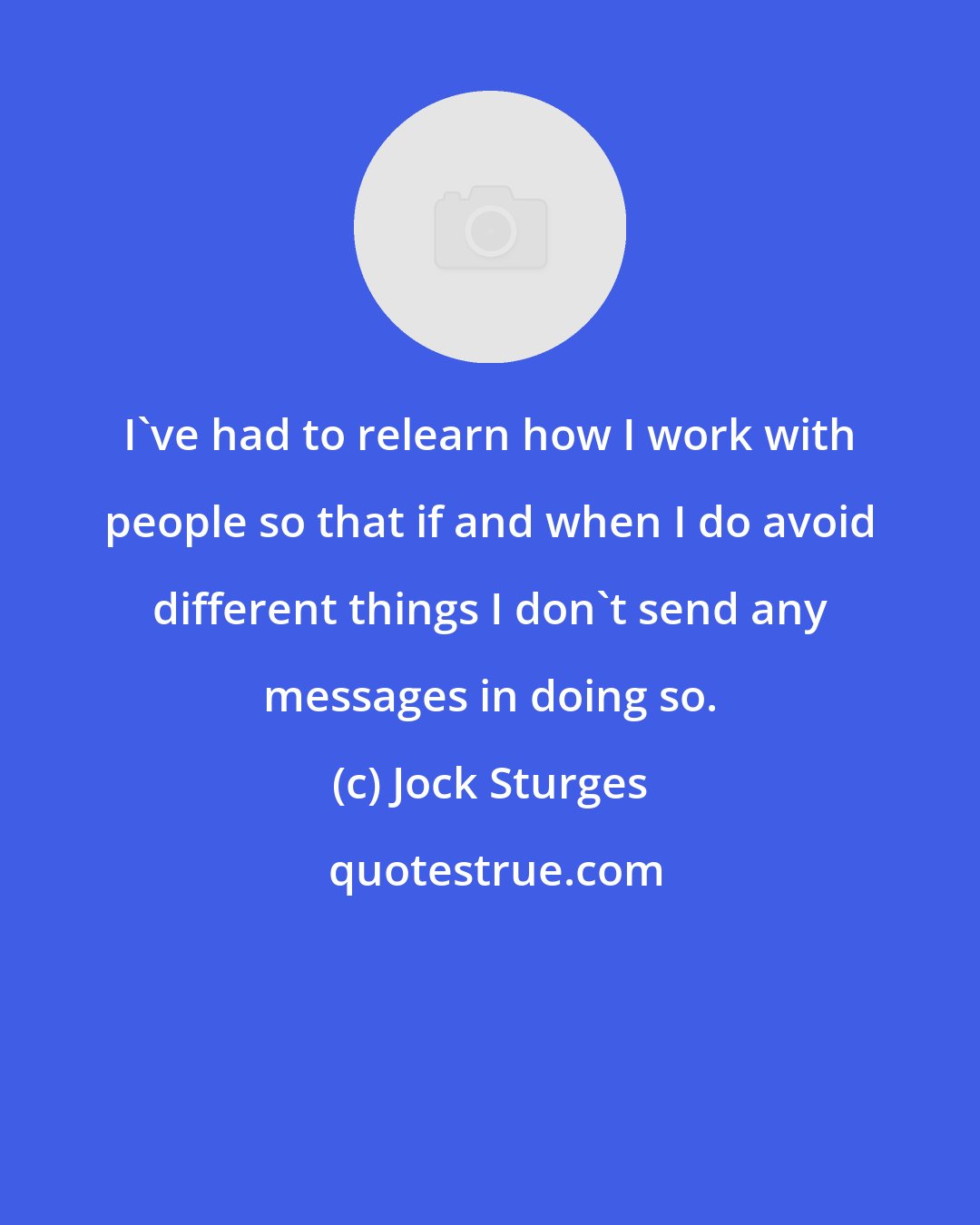 Jock Sturges: I've had to relearn how I work with people so that if and when I do avoid different things I don't send any messages in doing so.