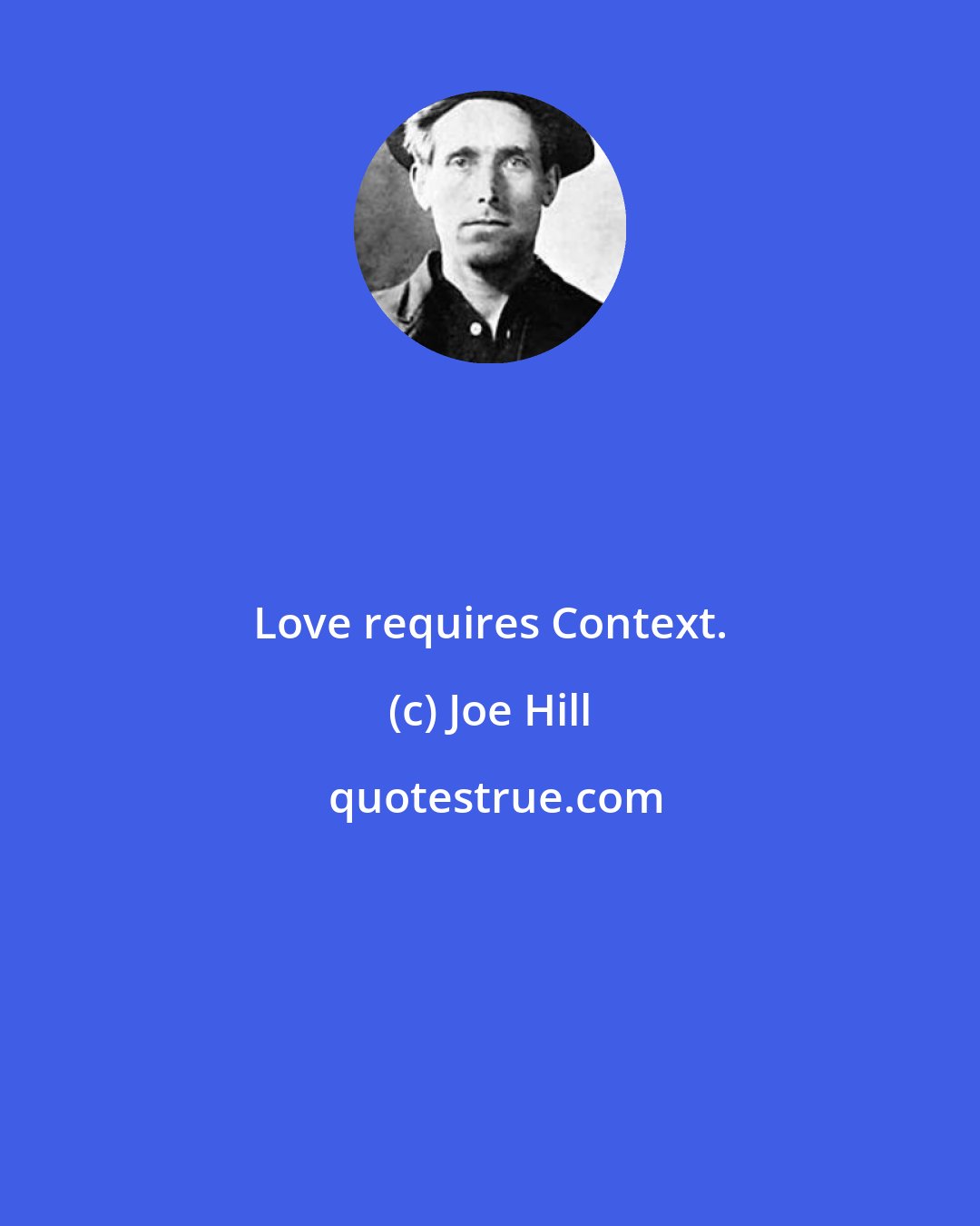 Joe Hill: Love requires Context.