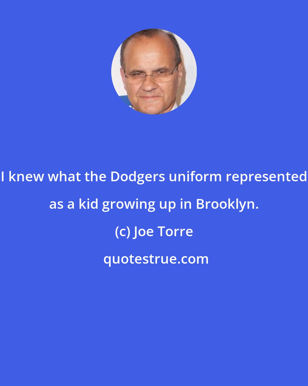 Joe Torre: I knew what the Dodgers uniform represented as a kid growing up in Brooklyn.