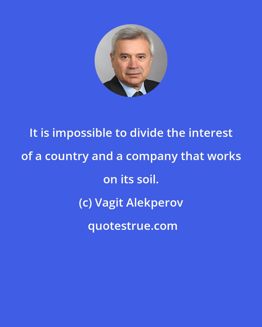 Vagit Alekperov: It is impossible to divide the interest of a country and a company that works on its soil.