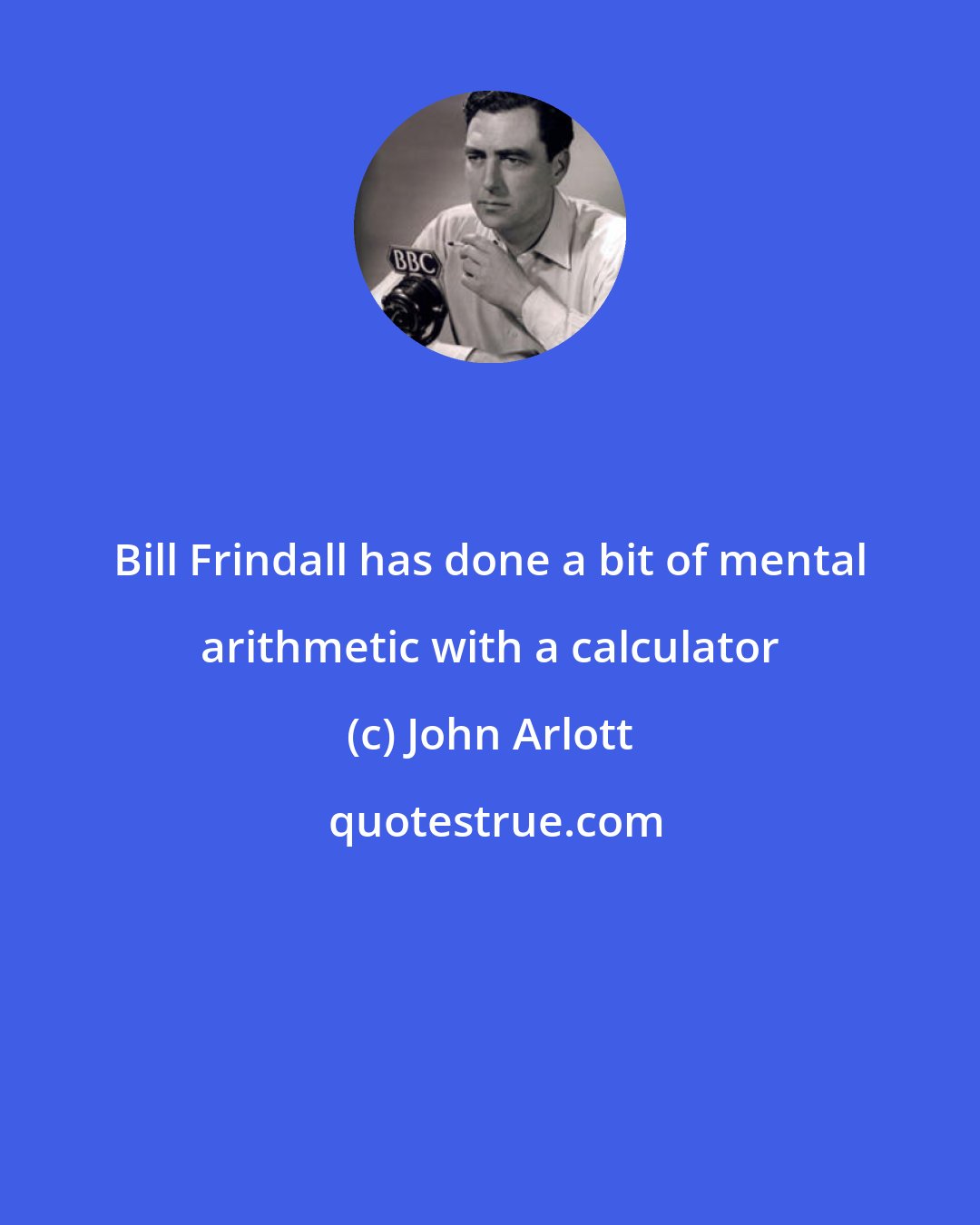John Arlott: Bill Frindall has done a bit of mental arithmetic with a calculator