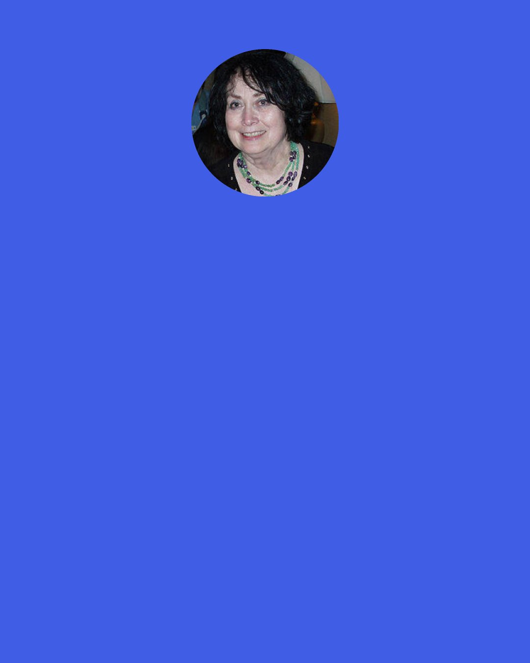 C. J. Cherryh: It is perfectly okay to write garbage – as long as you edit brilliantly.