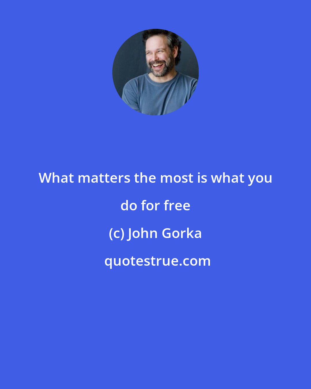 John Gorka: What matters the most is what you do for free