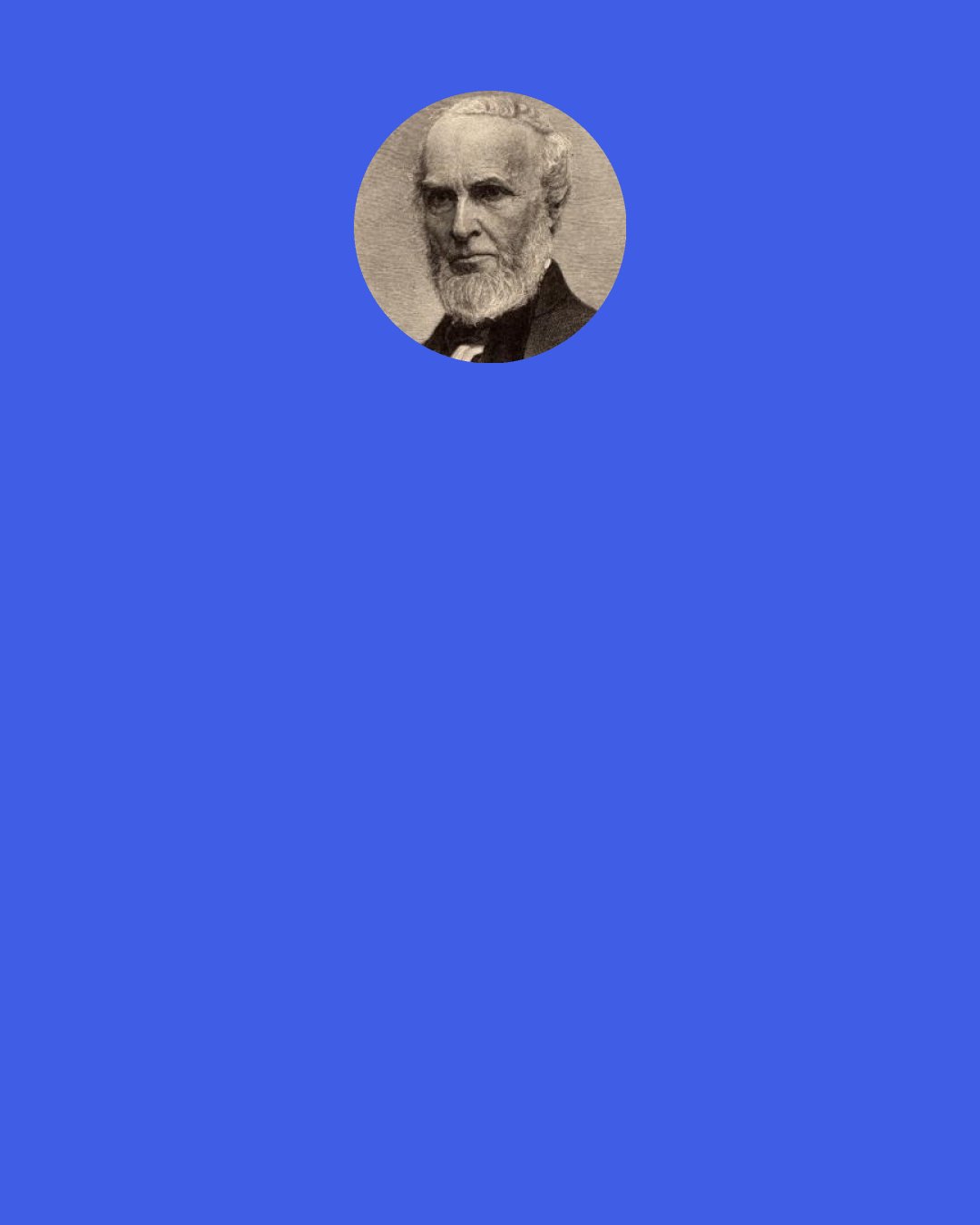 John Greenleaf Whittier: At what point does a man turn into a monster? I don’t believe that it’s when he does horrible things, but when he accepts that he’s able to do them, and that he does them well.