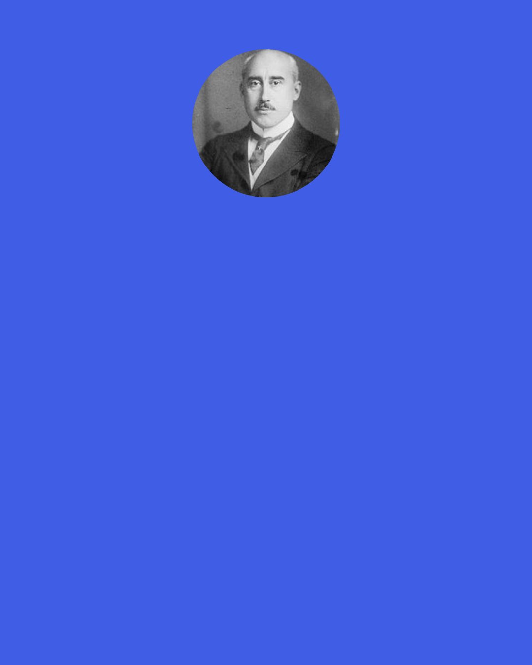 John Kendrick Bangs: Whatever be the depth of woe Along the path that I must go, I'll sing my song— My song of joy for all the love That's lavished on us from above, And count no loss of treasure-trove When things go wrong. I'll sing the sunlight, and the bright Soft smiling stars that gem the night; For gifts of good That God hath spread along my way, The lilt of birds in tuneful play, The harvests full and flowers gay, The whole day long I'll sing my song Of gratitude!