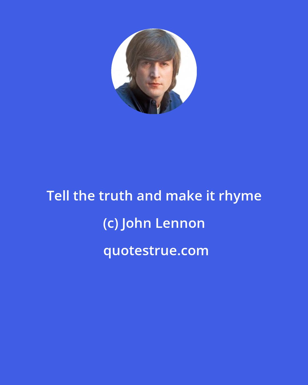 John Lennon: Tell the truth and make it rhyme