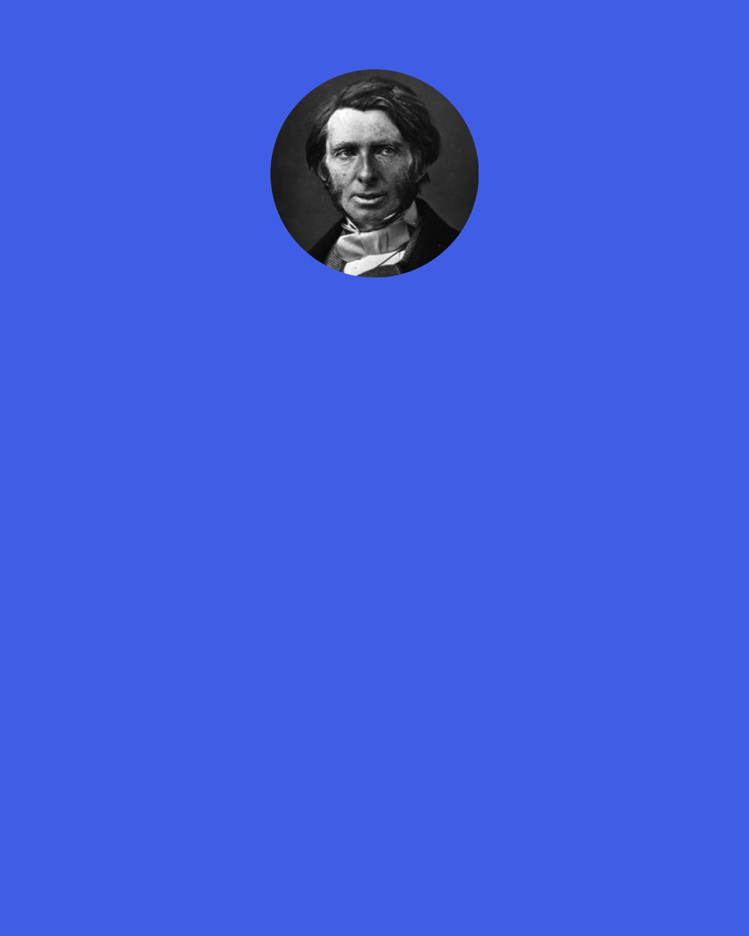 John Ruskin: Courage, so far as it is a sign of race, is peculiarly the mark of a gentleman or a lady; but it becomes vulgar if rude or insensitive, while timidity is not vulgar, if it be a characteristic of race or fineness of make. A fawn is not vulgar in being timid, nor a crocodile "gentle" because courageous.