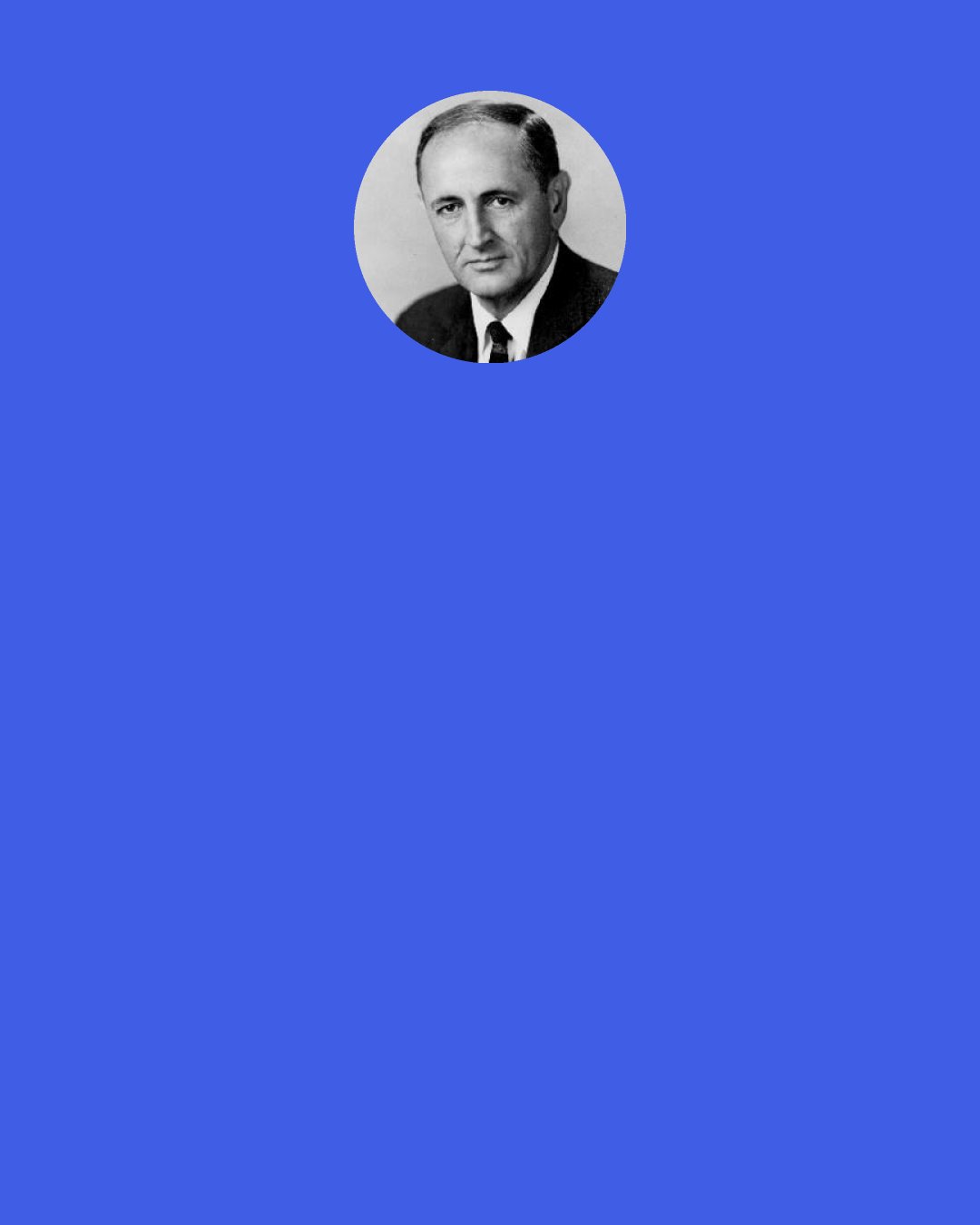 John W. Gardner: Some people may have greatness thrust upon them. Very few have excellence thrust upon them. They achieve it. They do not achieve it unwittingly, by “doin' what comes naturally”; and they don't stumble into it in the course of amusing themselves. All excellence involves discipline and tenacity of purpose.