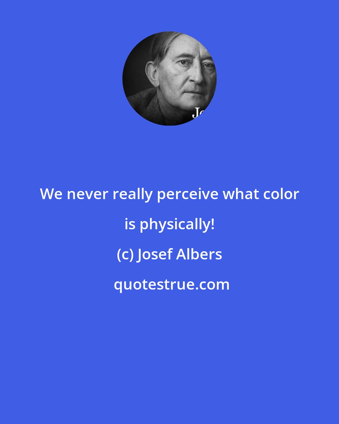 Josef Albers: We never really perceive what color is physically!