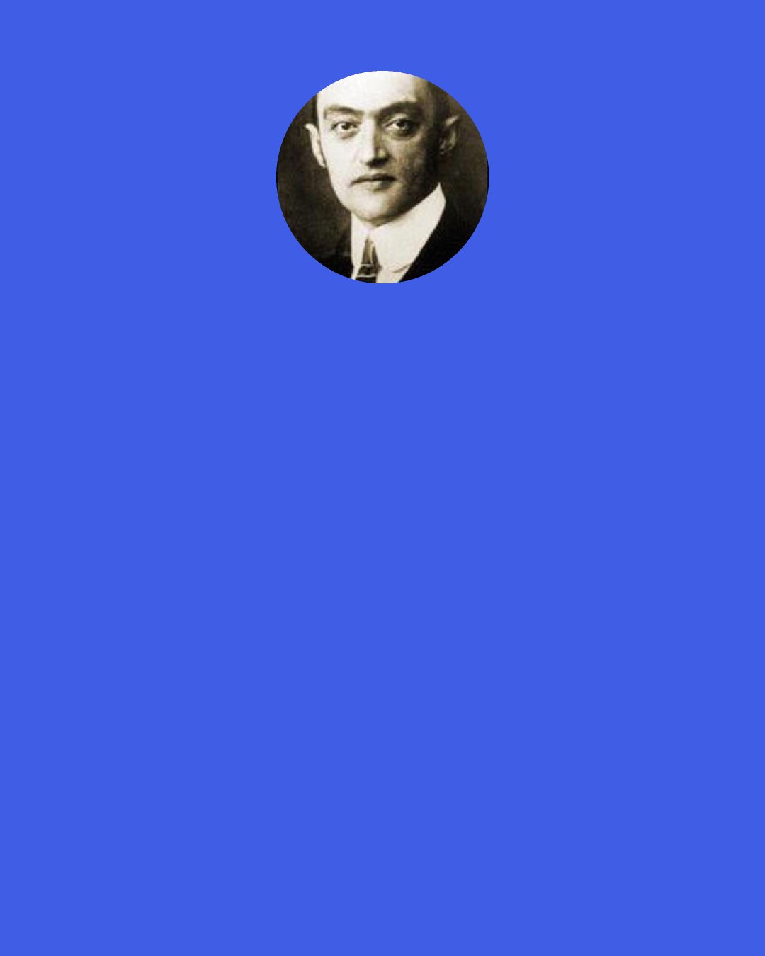 Joseph A. Schumpeter: The spirit of a people, its cultural level, its social structure, the deeds its policy may prepare—all this and more is written in its fiscal history, stripped of all phrases. He who knows how to listen to its message here discerns the thunder of world history more clearly than anywhere else.