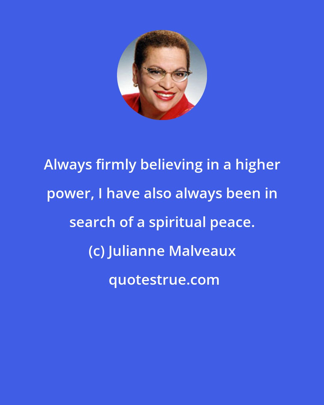 Julianne Malveaux: Always firmly believing in a higher power, I have also always been in search of a spiritual peace.