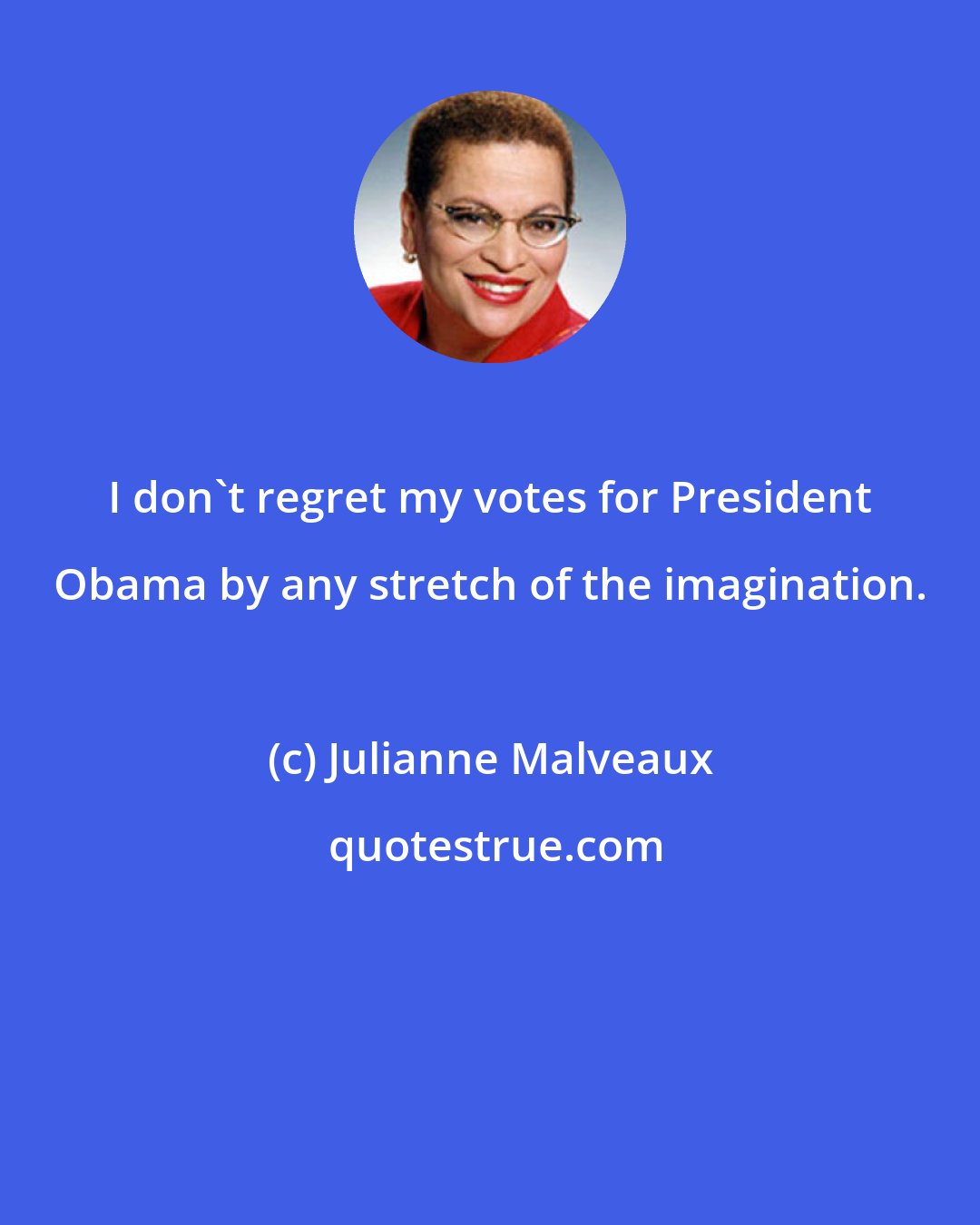 Julianne Malveaux: I don't regret my votes for President Obama by any stretch of the imagination.