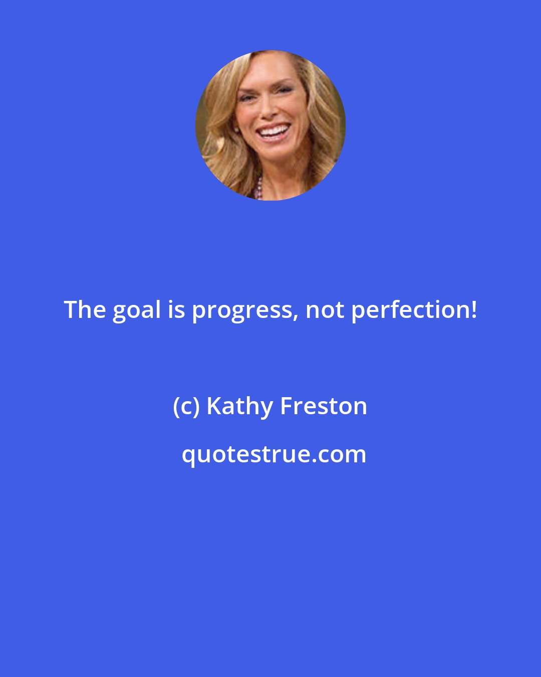 Kathy Freston: The goal is progress, not perfection!