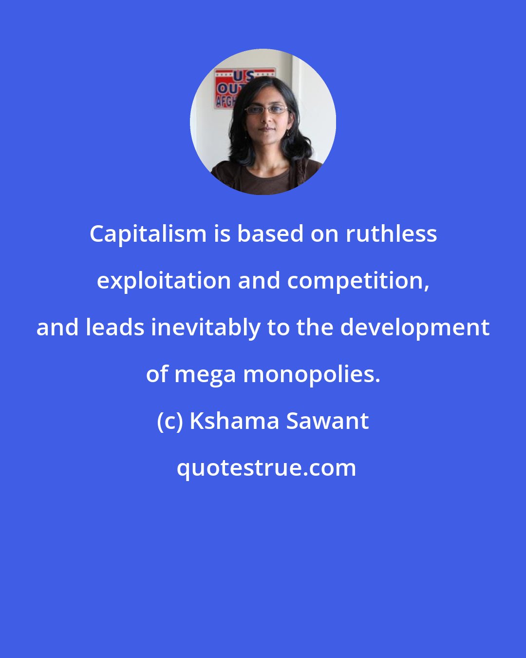 Kshama Sawant: Capitalism is based on ruthless exploitation and competition, and leads inevitably to the development of mega monopolies.