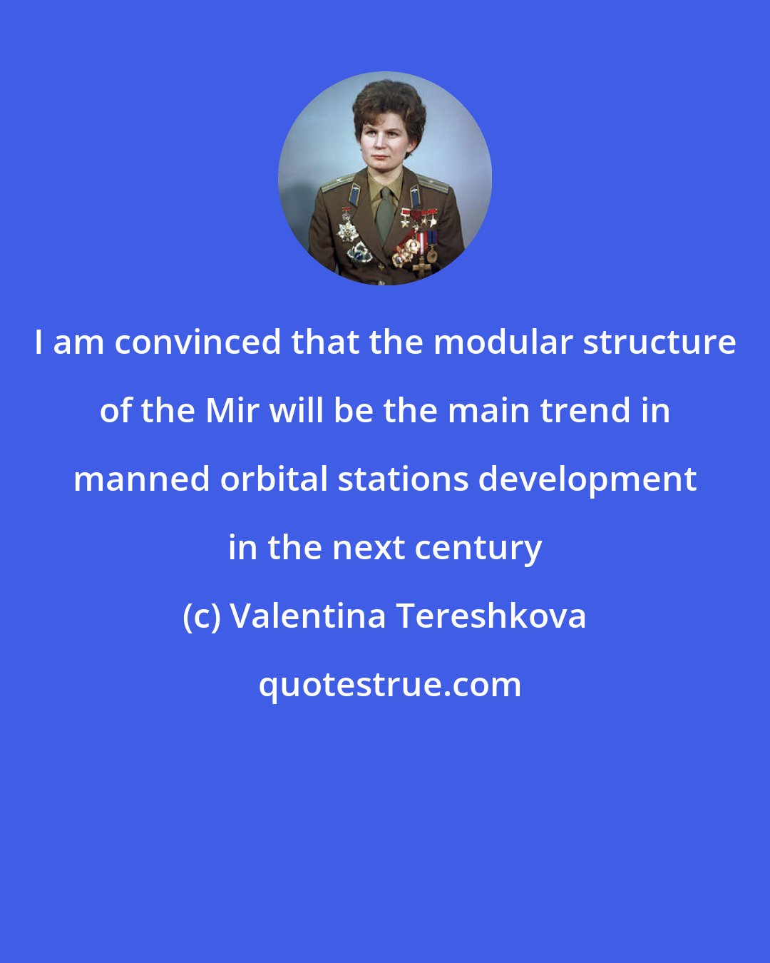 Valentina Tereshkova: I am convinced that the modular structure of the Mir will be the main trend in manned orbital stations development in the next century