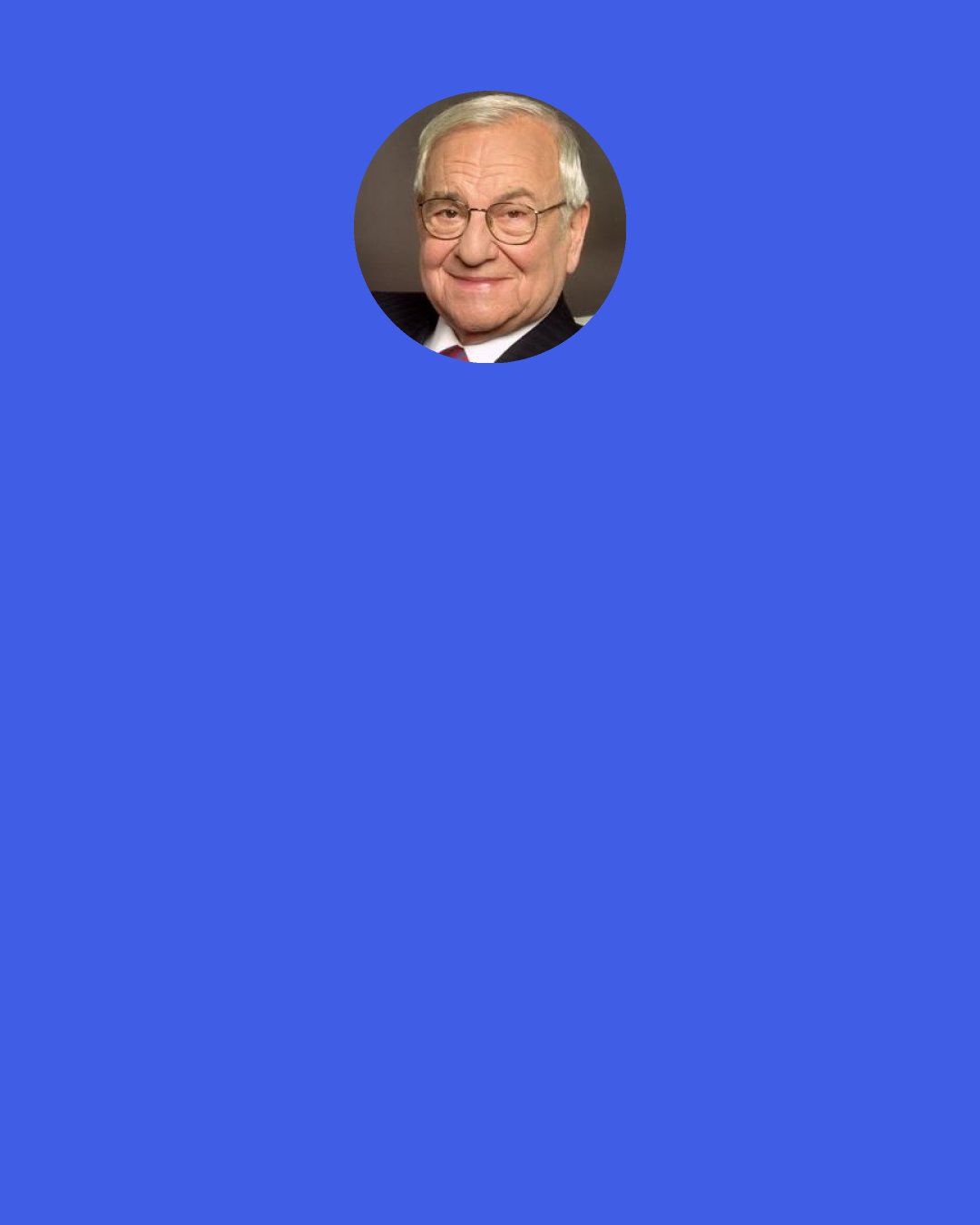 Lee Iacocca: Over the years, many executives have said to me with pride: 'Boy, I worked so hard last year that I didn't take any vacation.' I always feel like responding, "You dummy. You mean to tell me you can take responsibility for an eighty-million-dollar project and you can't plan two weeks out of the year to have some fun?